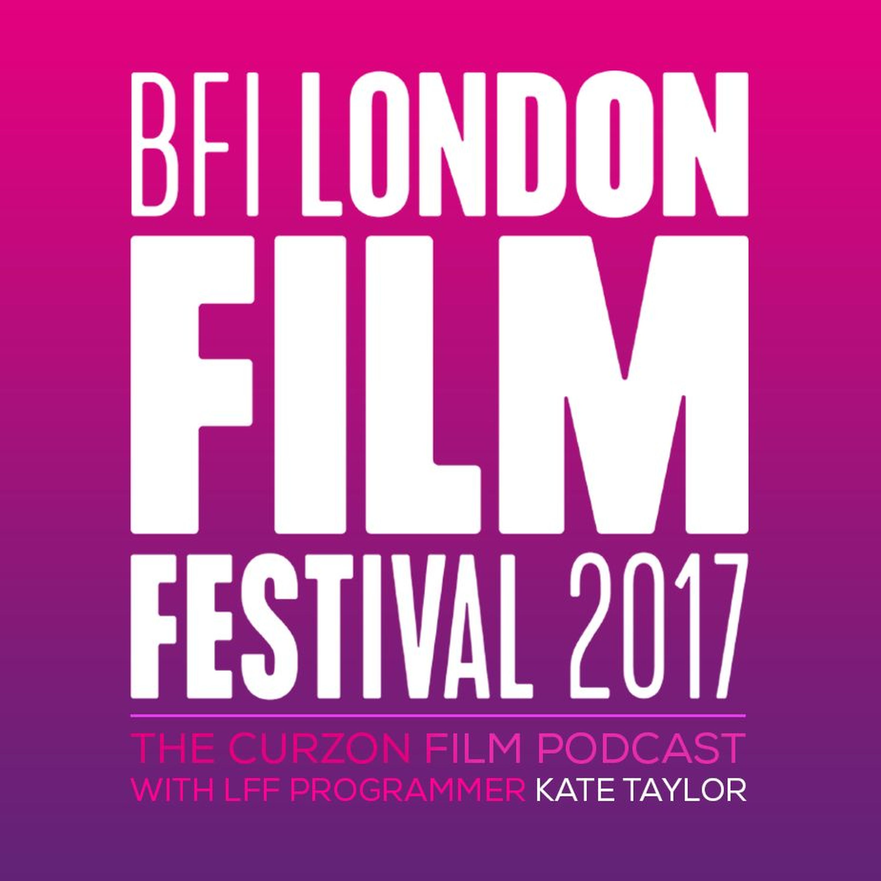 cover of episode London Film Festival 2017 | feat. Programmer Kate Taylor #88