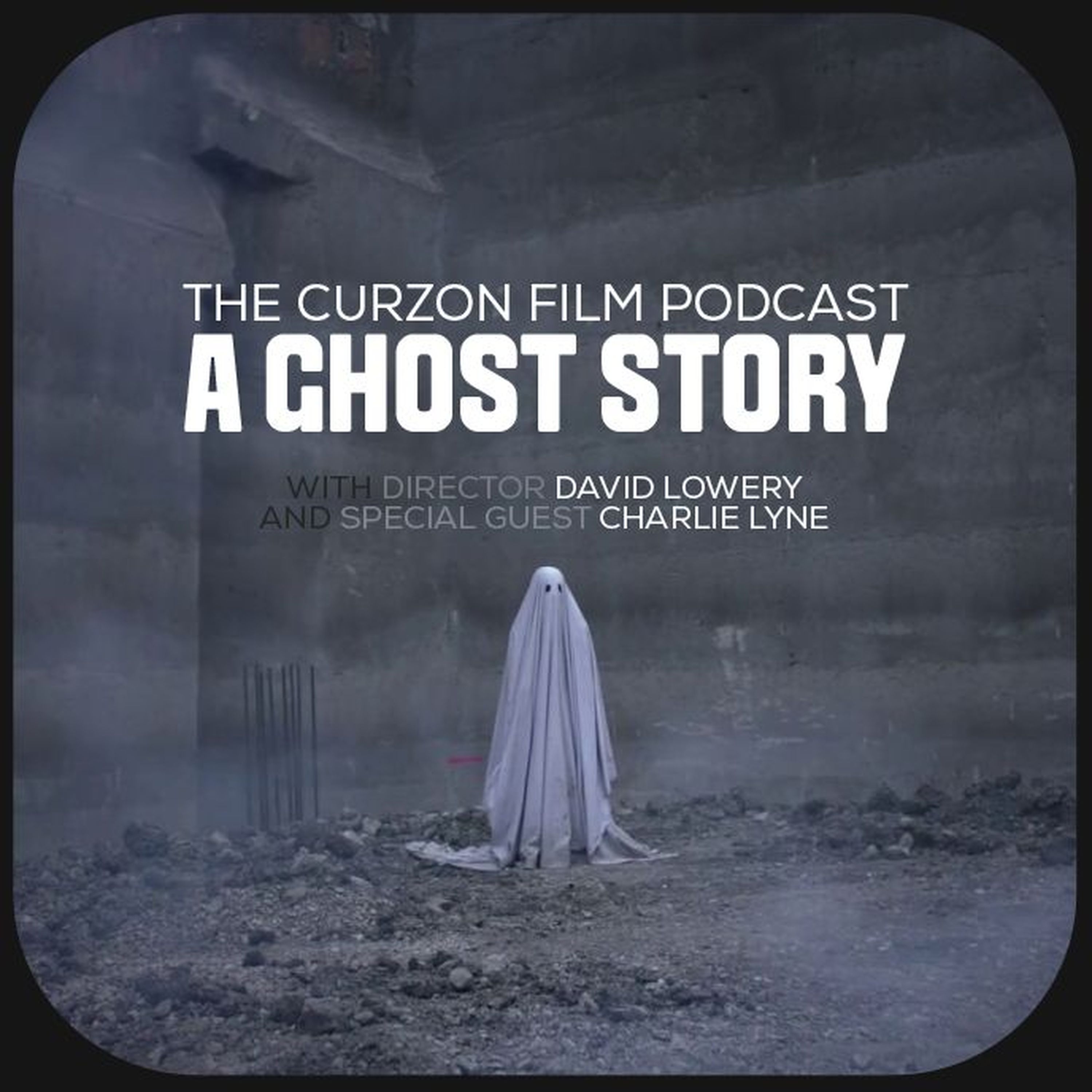 cover of episode A GHOST STORY | feat. director David Lowery & special guest Charlie Lyne