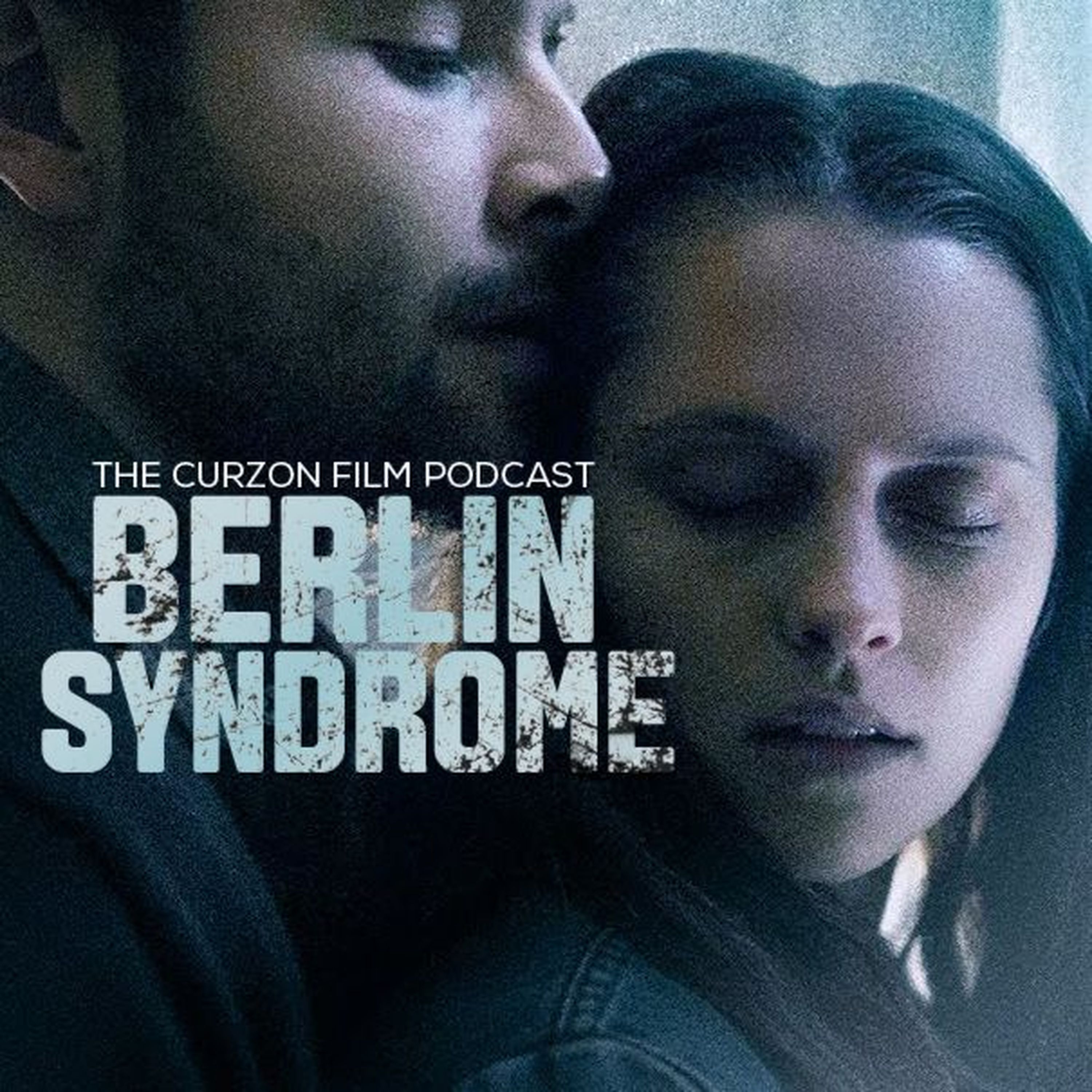 cover of episode BERLIN SYNDROME | The Curzon Film Podcast #75