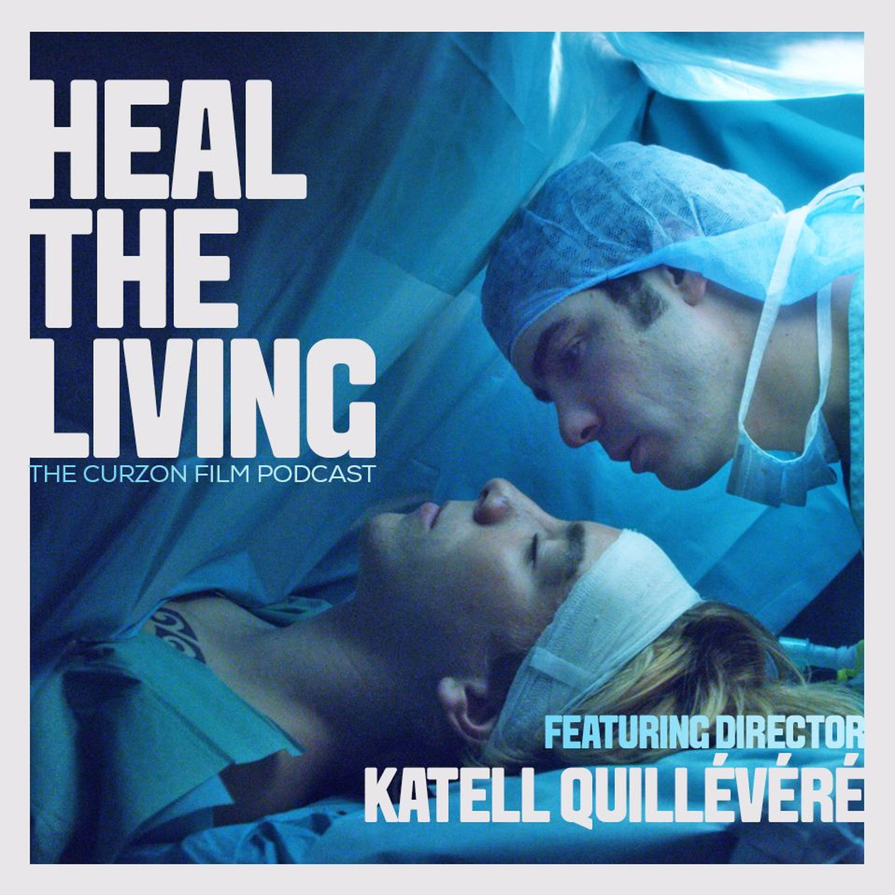 cover of episode HEAL THE LIVING | feat. director Katell Quillévéré #70