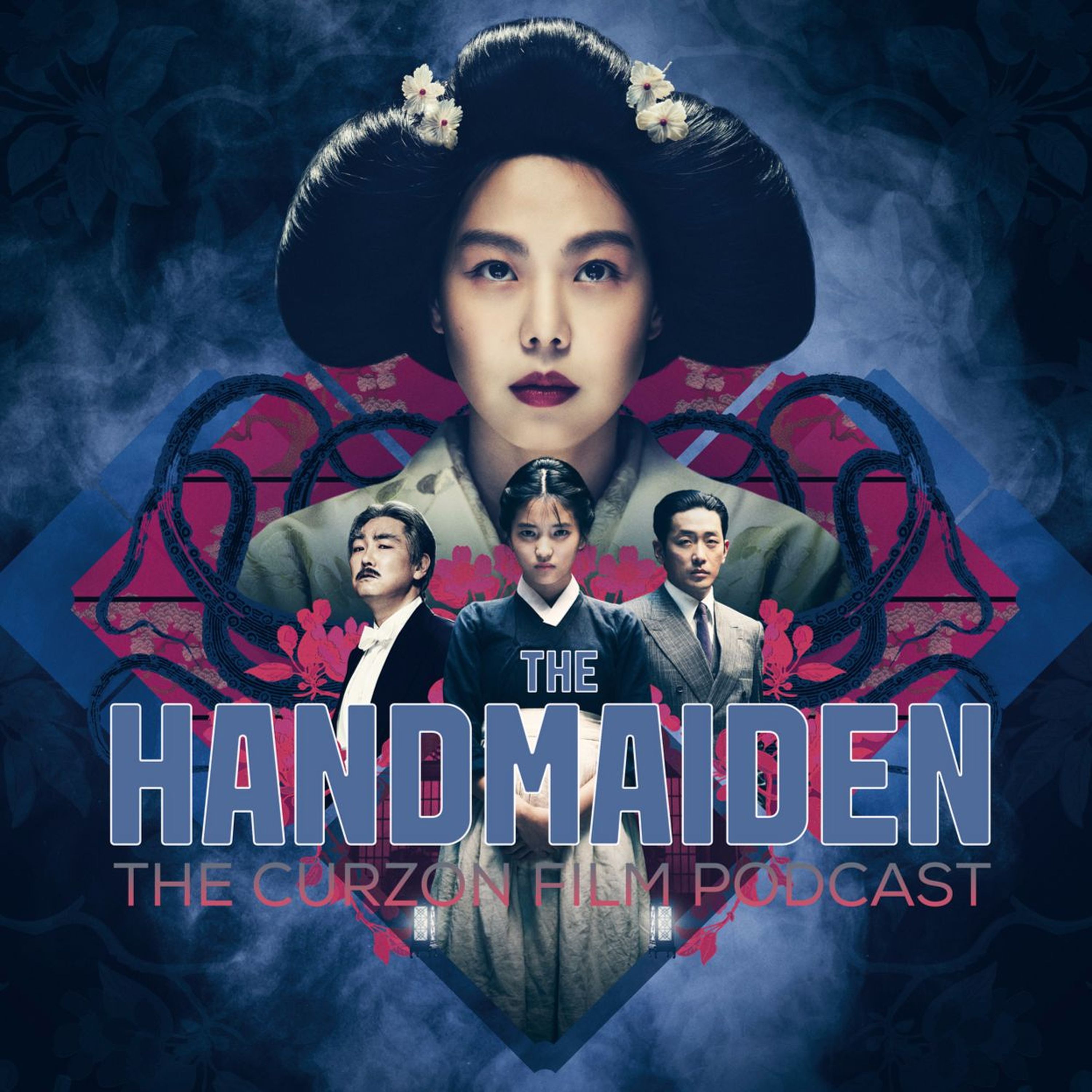 THE HANDMAIDEN | The Curzon Film Podcast #68 - The Curzon Film Podcast |  Acast