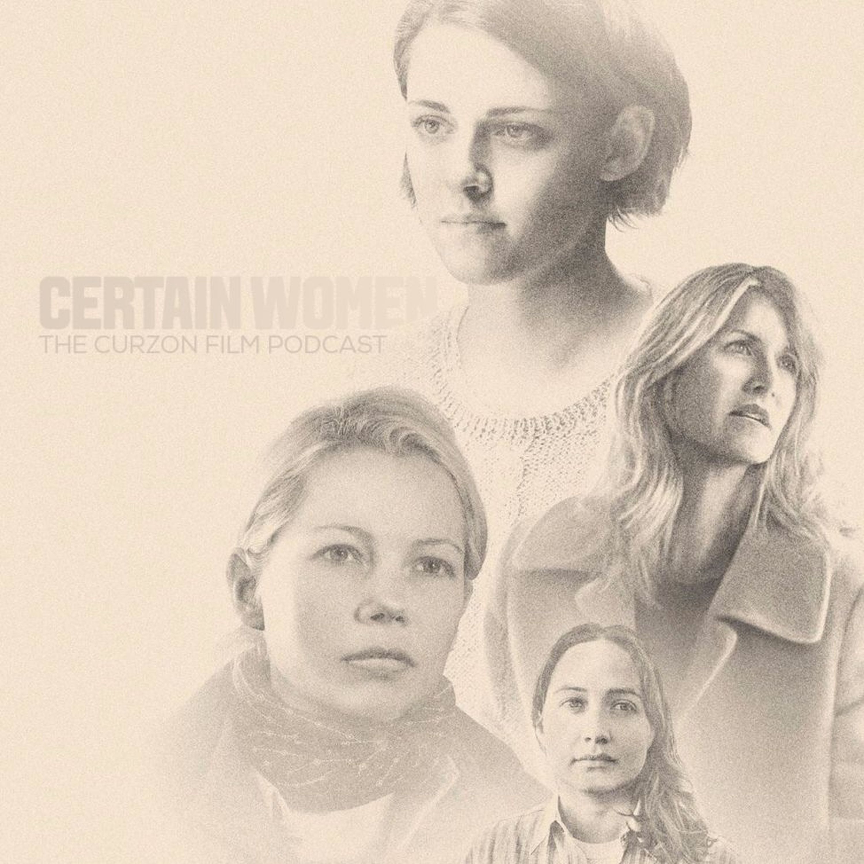 cover of episode CERTAIN WOMEN | The Curzon Film Podcast #62