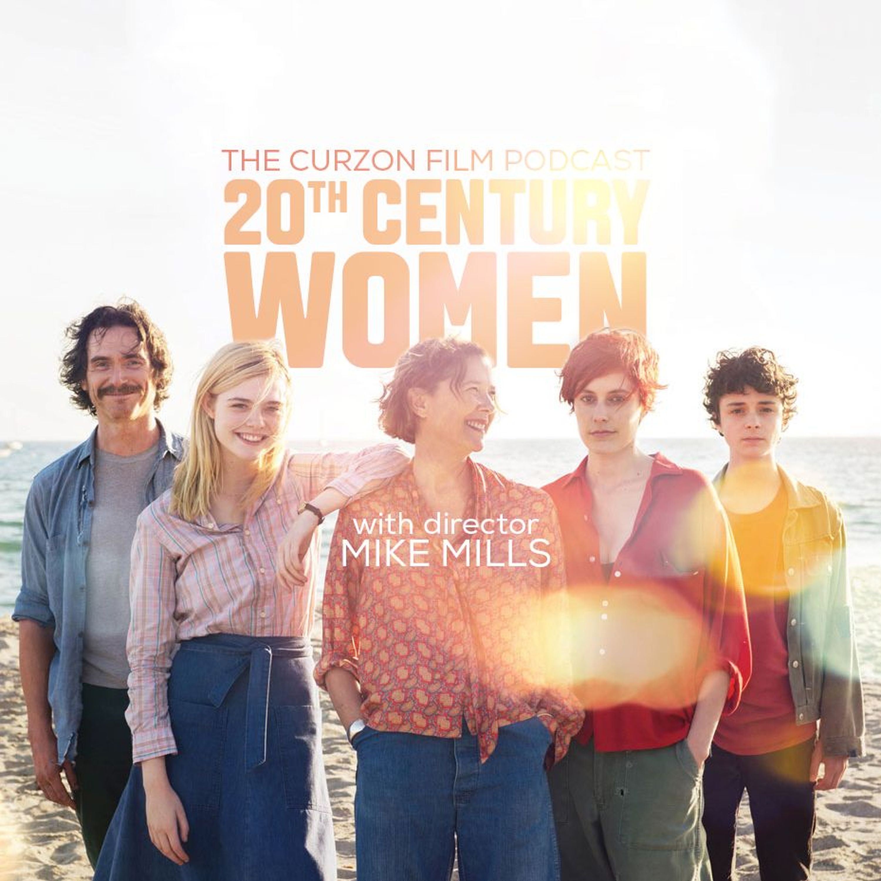 cover of episode 20TH CENTURY WOMEN | Feat. Director Mike Mills - The Curzon Film Podcast #58