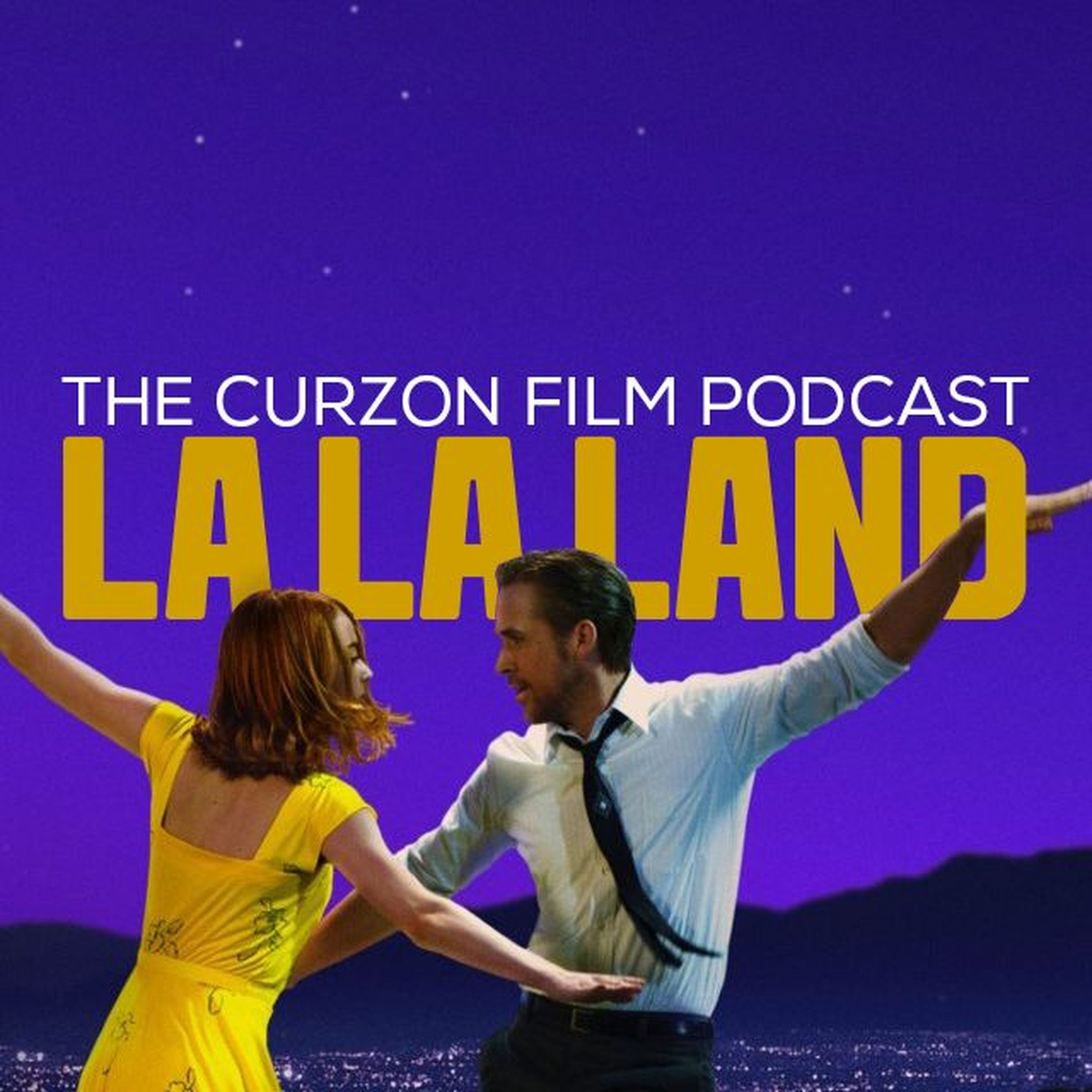 cover of episode LA LA LAND | The Curzon Film Podcast #53