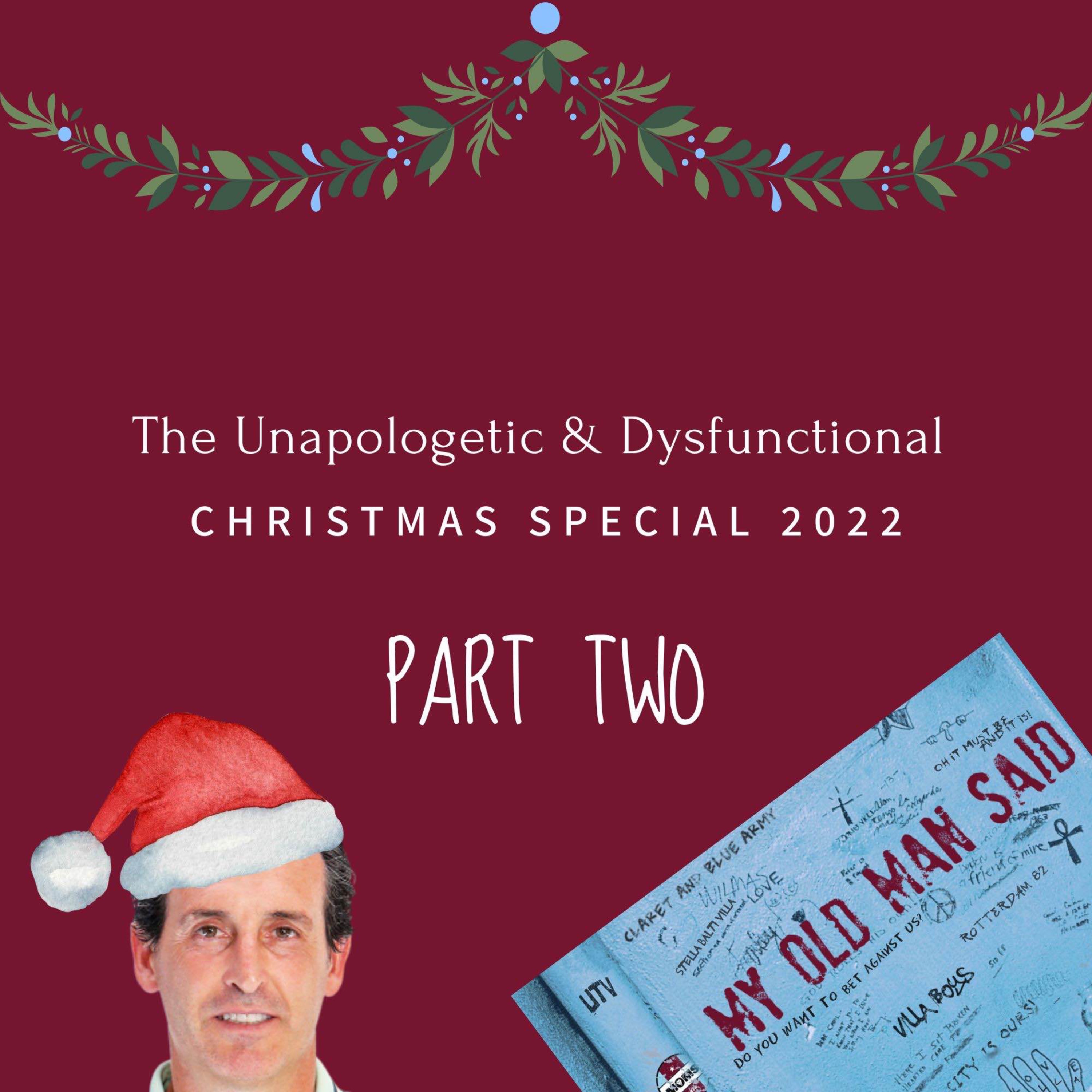 The Unapologetic & Dysfunctional Xmas Special 2022 - Part 2 episode artwork