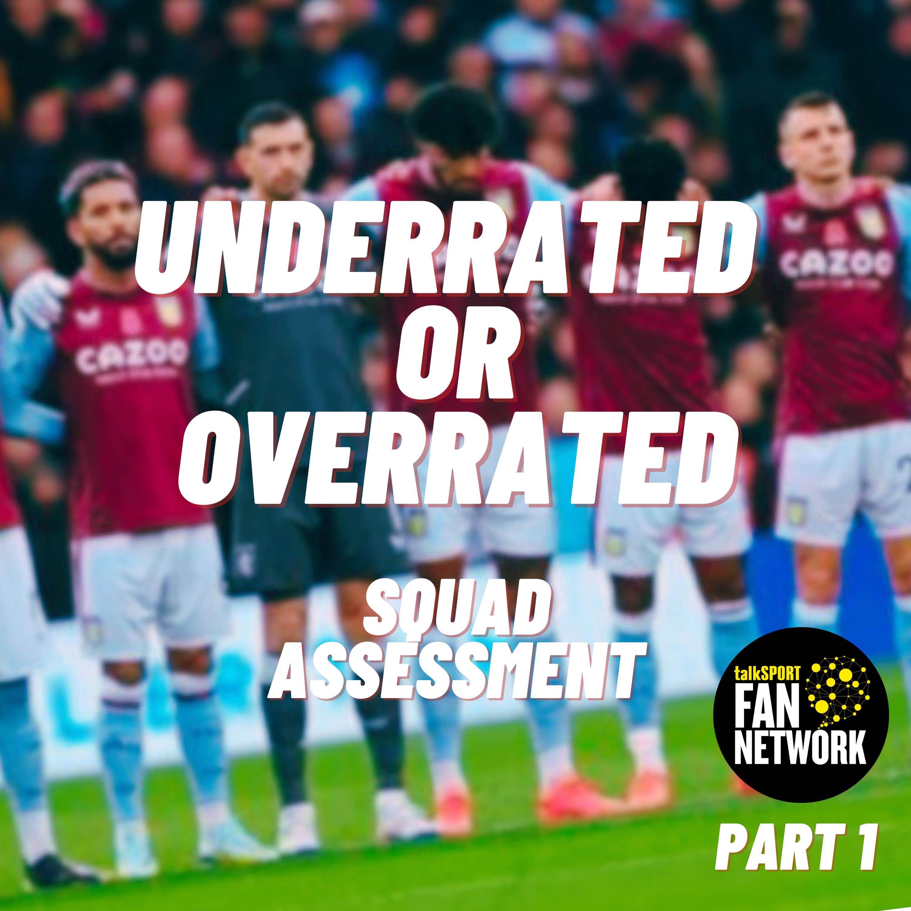 Aston Villa Squad Assessment 2023 - Underrated or Overrated - Part 1 episode artwork