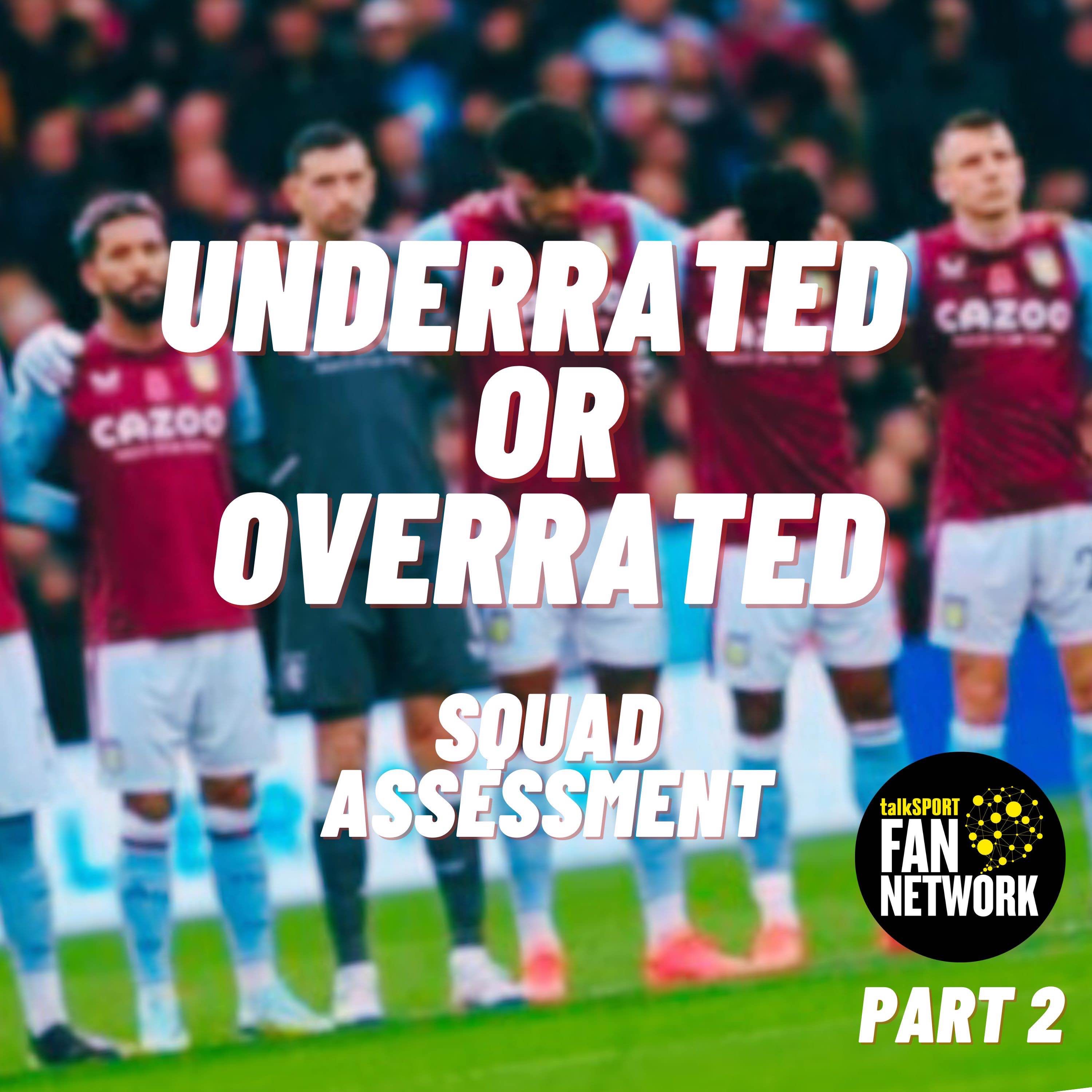 Part 2 - Aston Villa Squad Assessment 2023 - Underrated or Overrated episode artwork