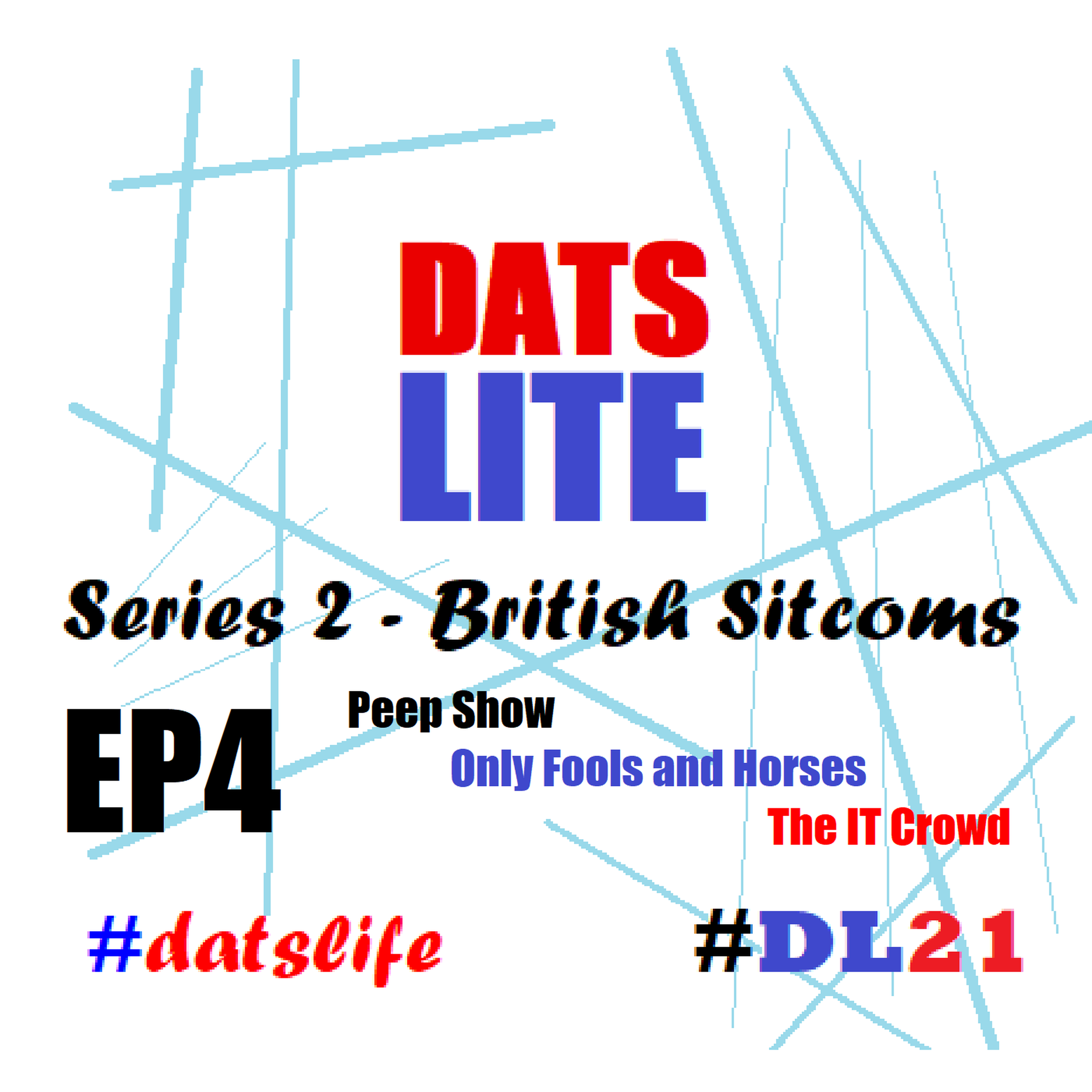 cover art for DATS LITE Series 2 Episode 4 :  Peep Show, Only Fools and Horses & The IT Crowd