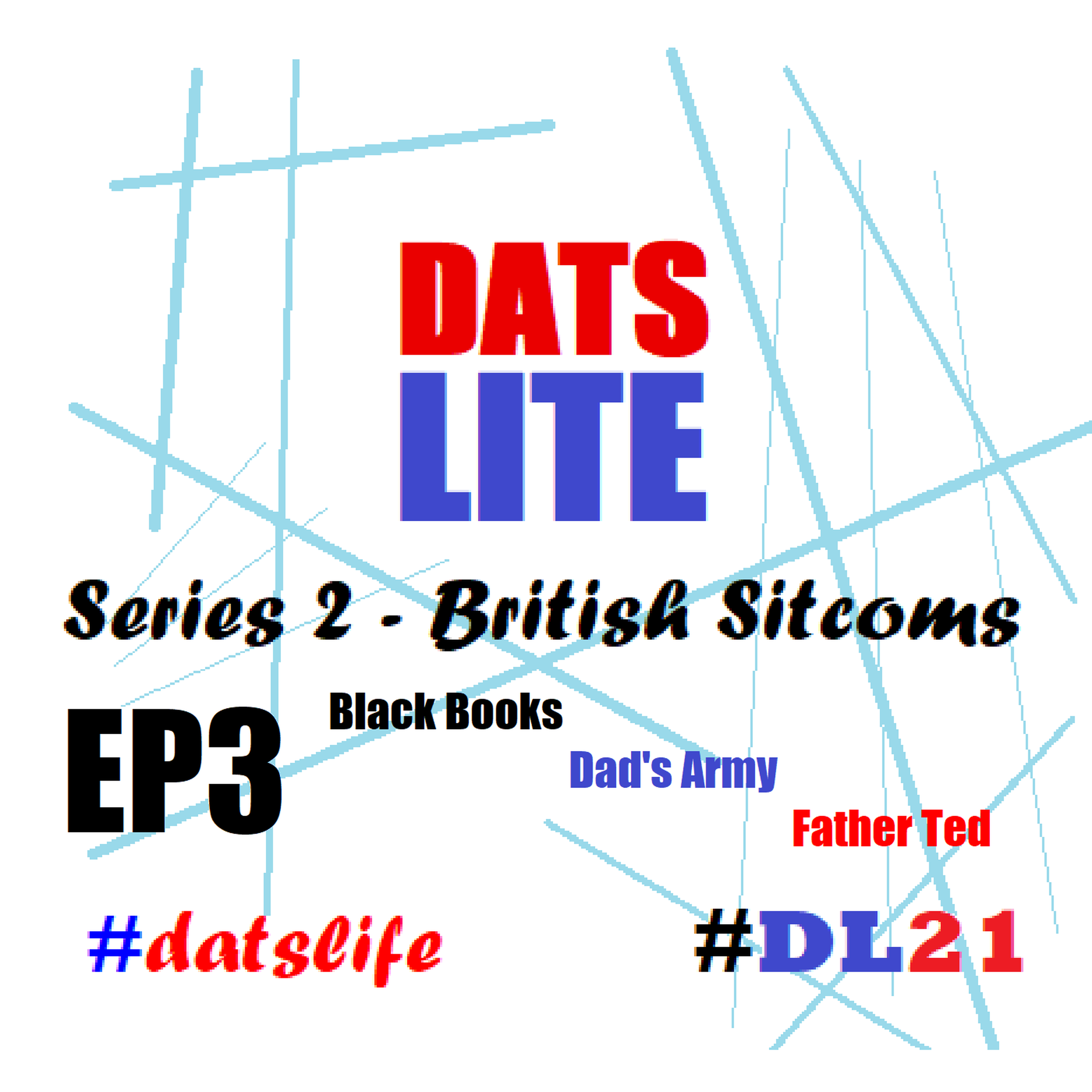 cover art for DATS LITE Series 2 Episode 3 : Black Books, Dad's Army & Father Ted