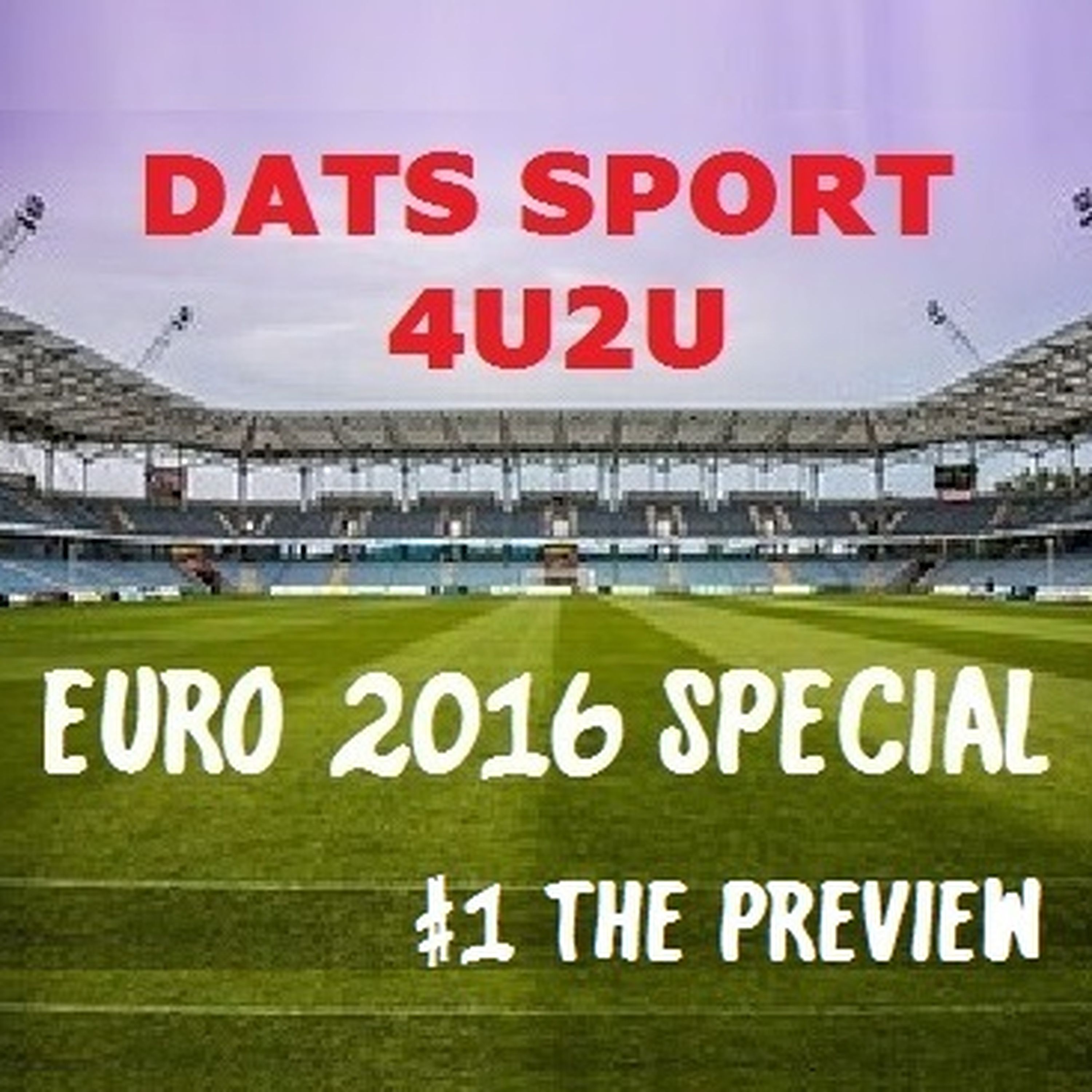 DATS SPORT 4U2U EURO 2016 SPECIAL - #1 The Preview episode artwork