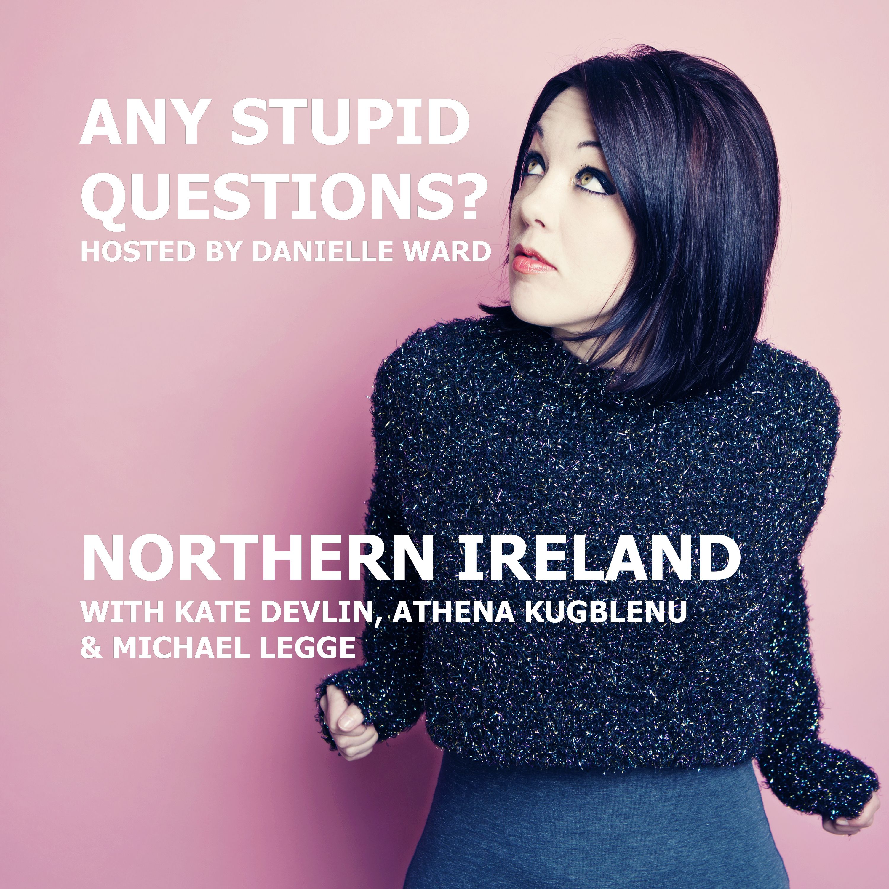 Any Stupid Questions about... Northern Ireland? episode artwork