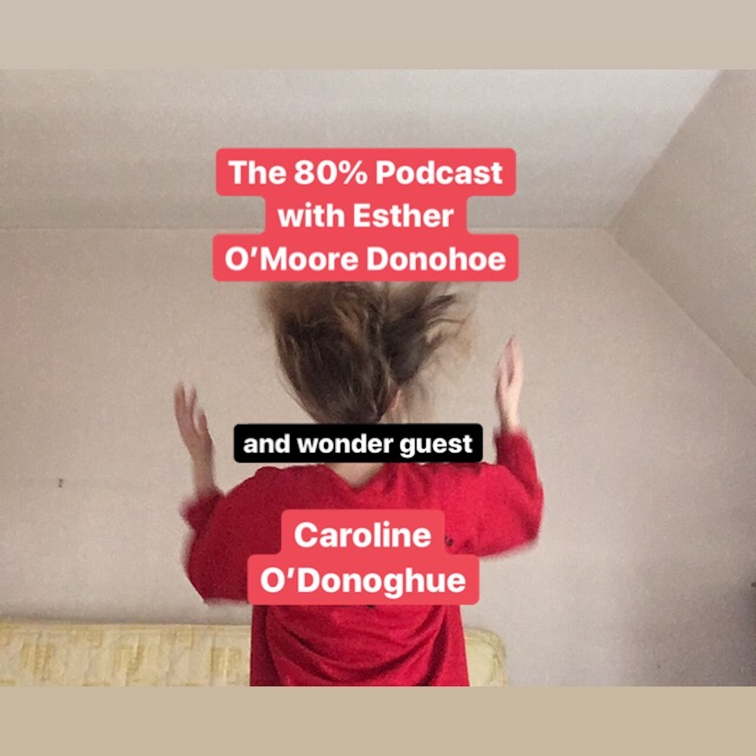 The 80% with Esther O\'Moore Donohoe