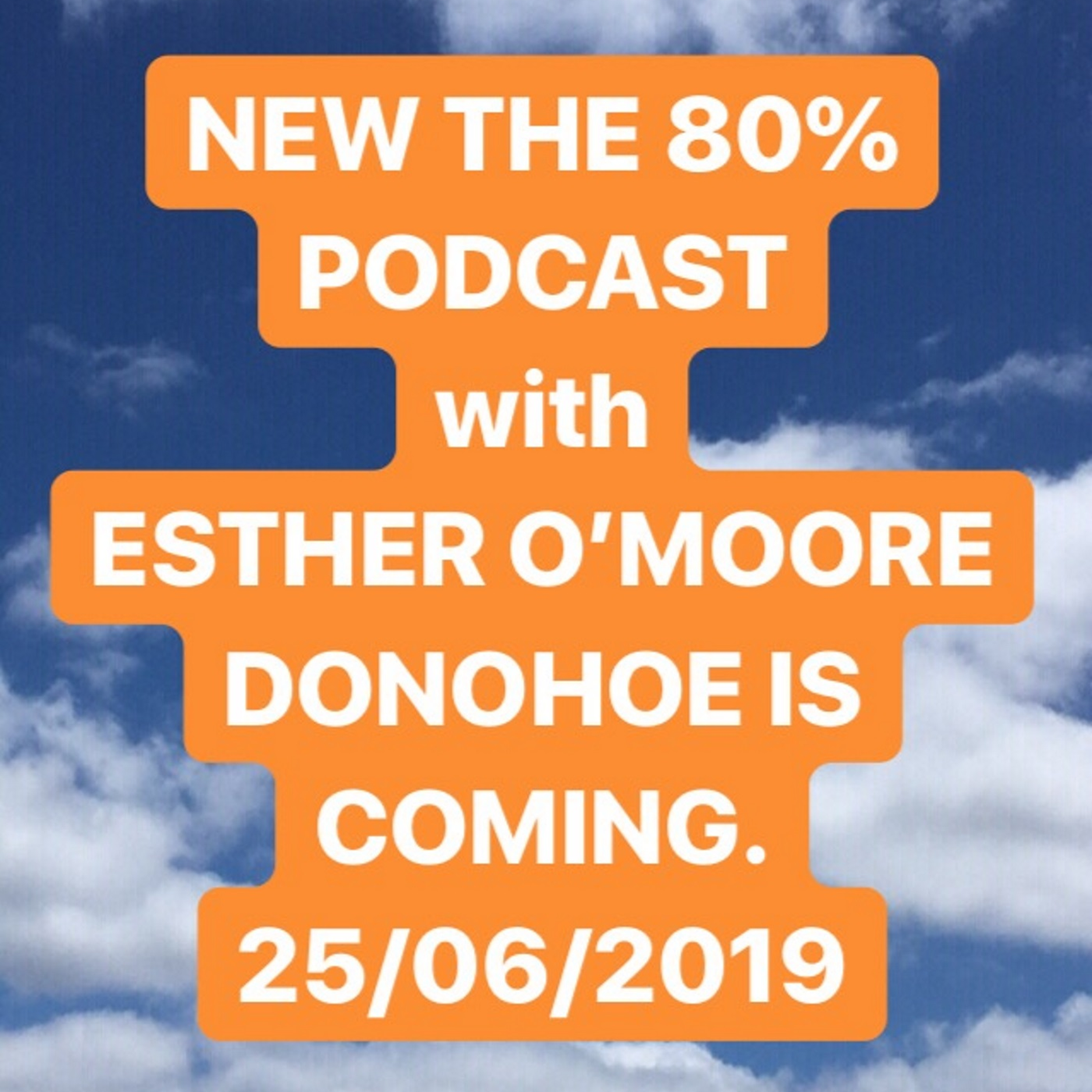 The 80% with Esther O\'Moore Donohoe