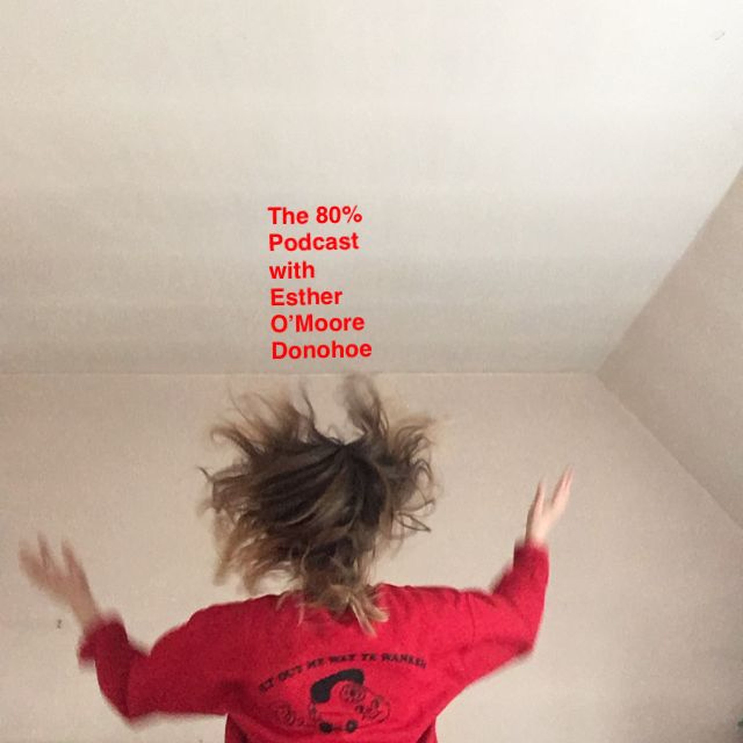 The 80% with Esther O\'Moore Donohoe