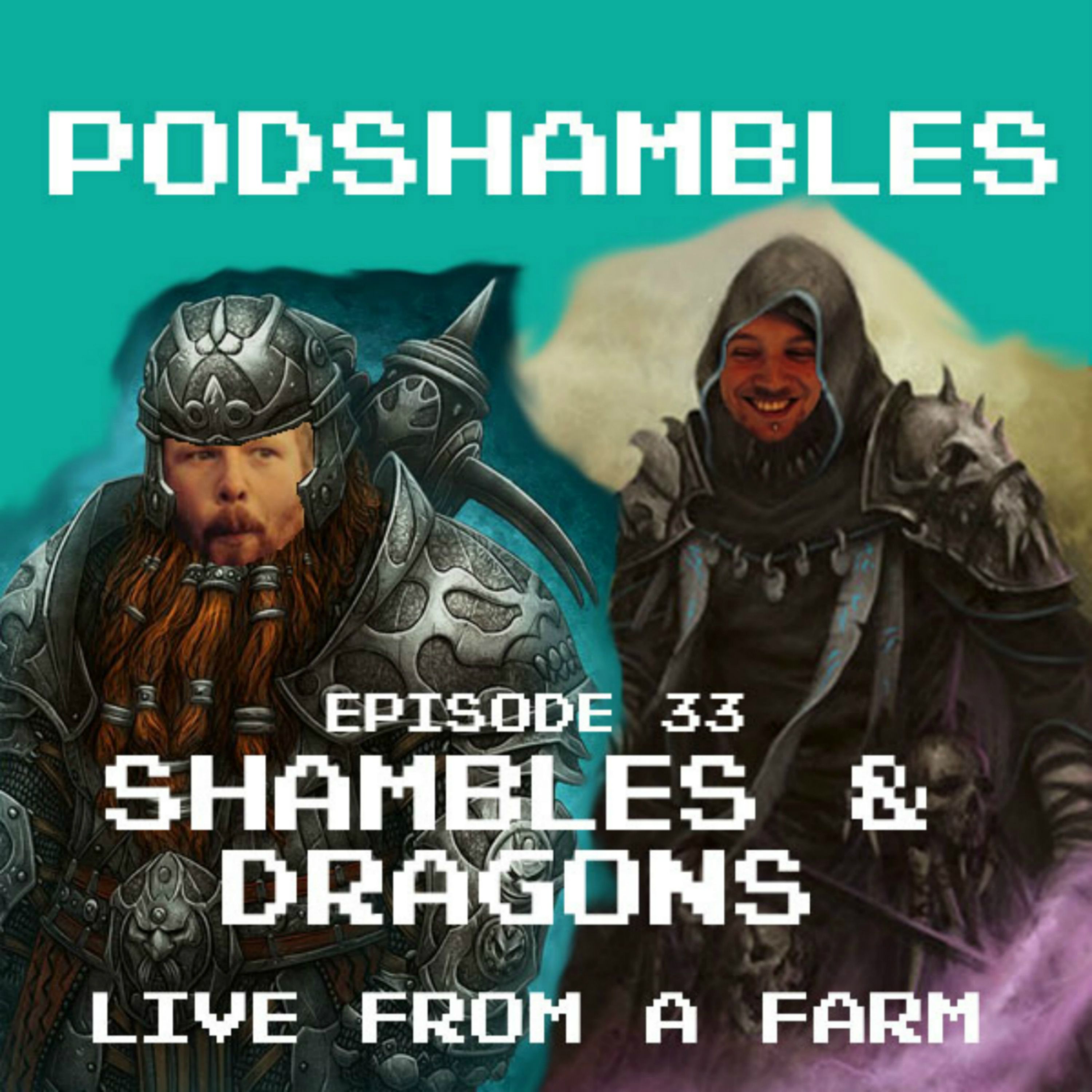 cover art for Podshambles 33: Shambles & Dragons (Live From A Farm)