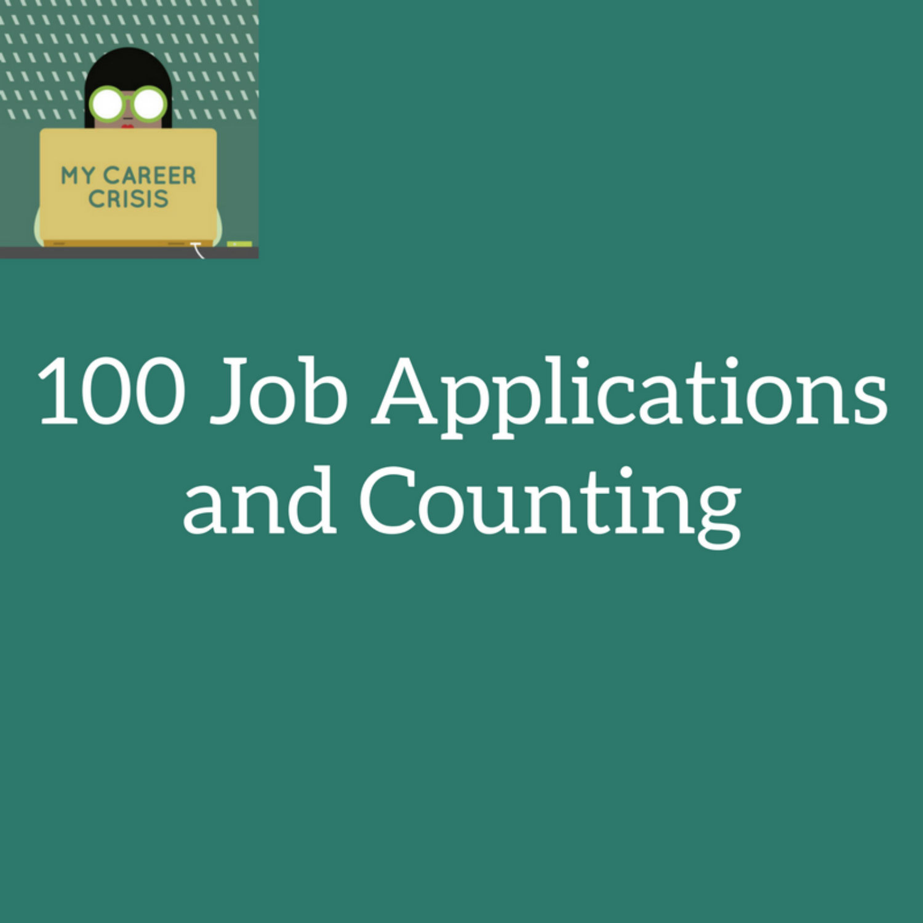 100 Job Applications and Counting