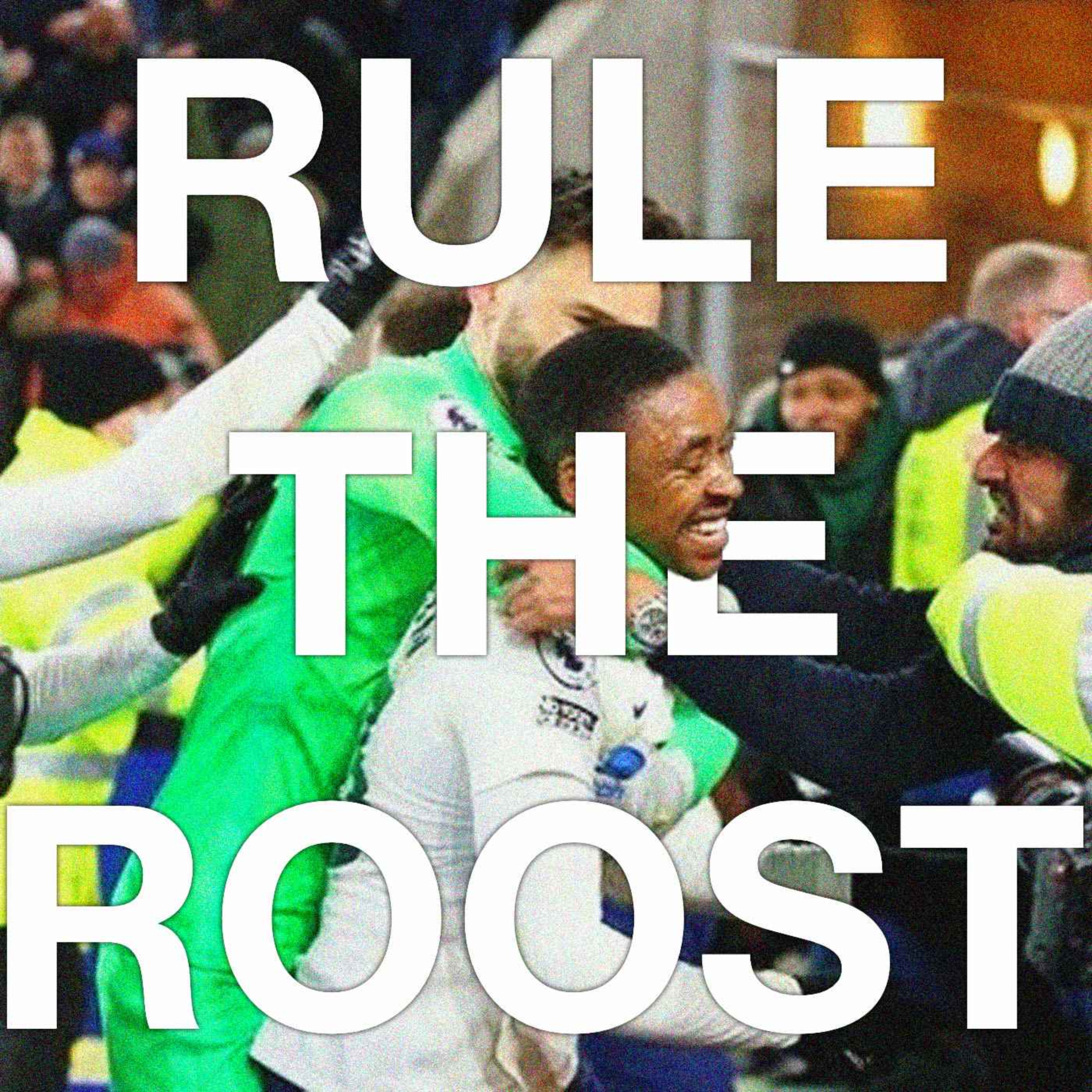 Touchpaper | Rule The Roost - A Tottenham Hotspur Podcast On Acast