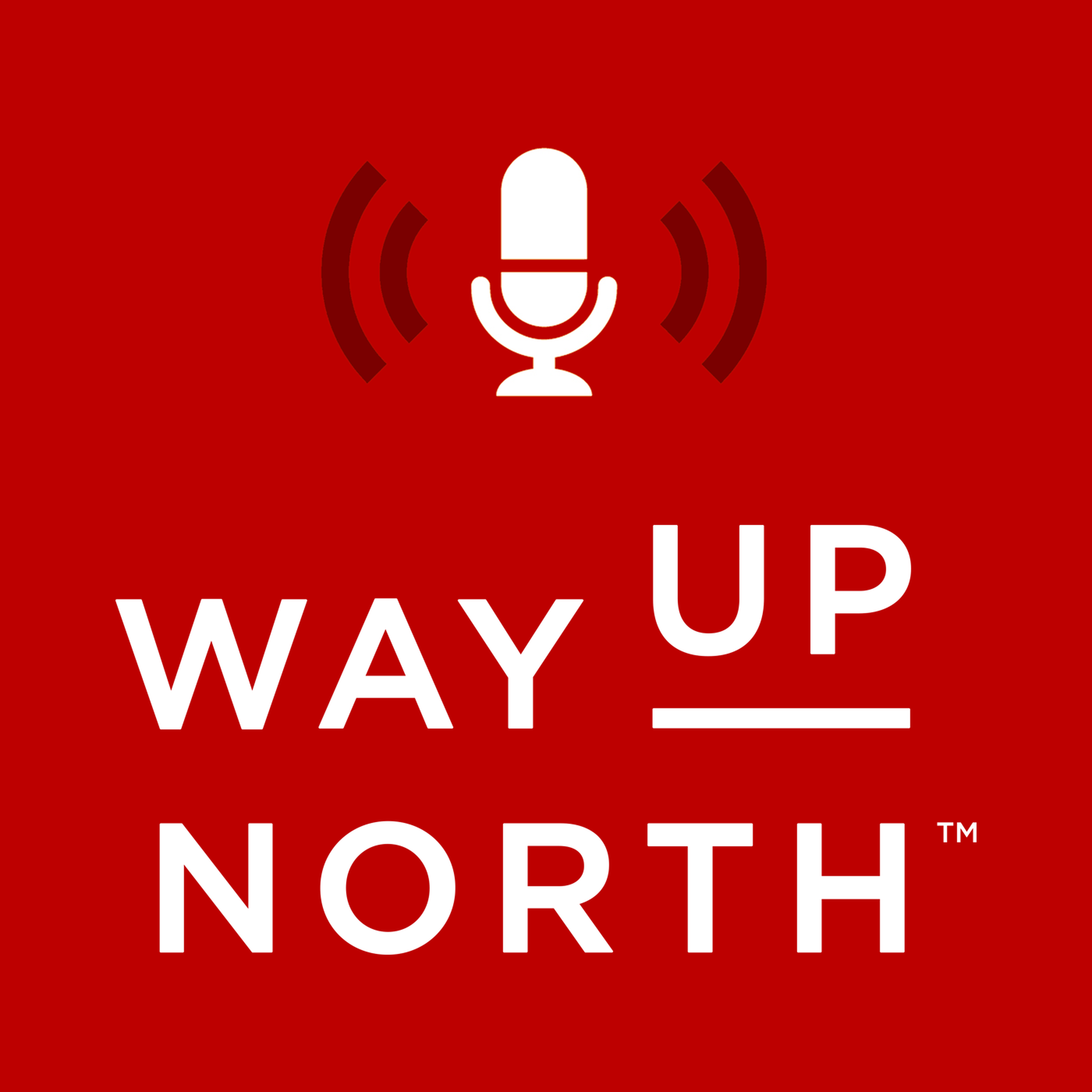 Way Up North