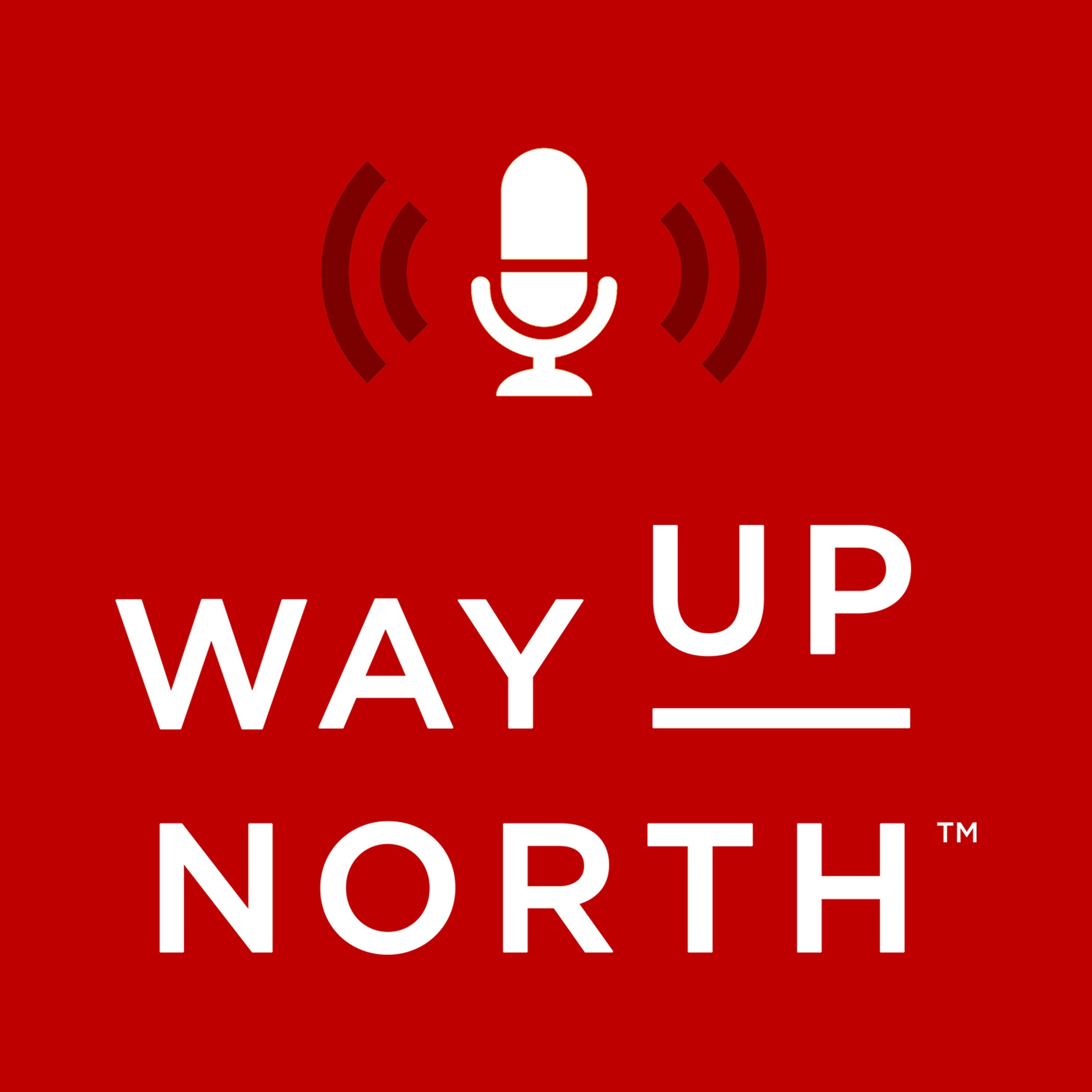 Way Up North