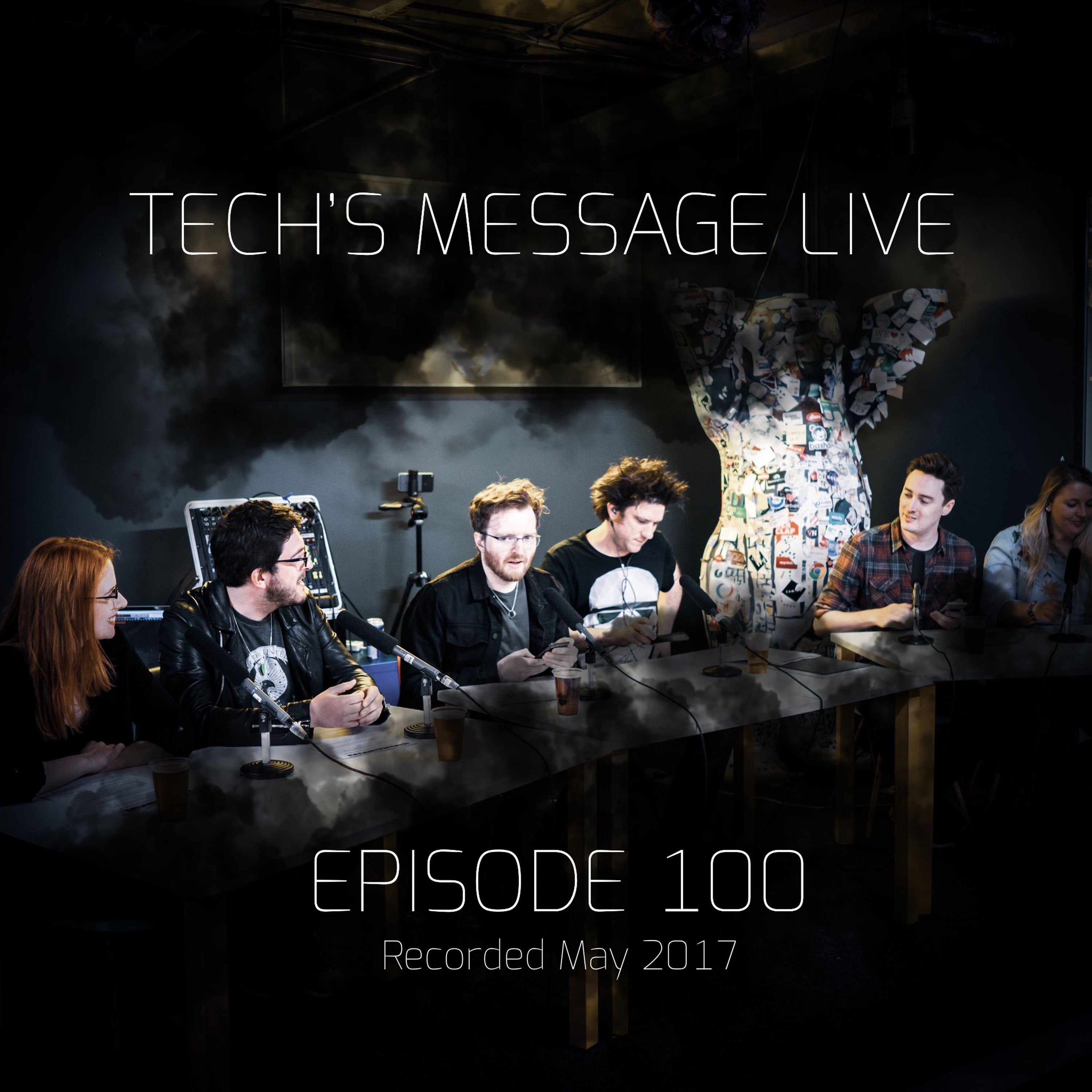 Tech's Message Episode 100 LIVE from London!