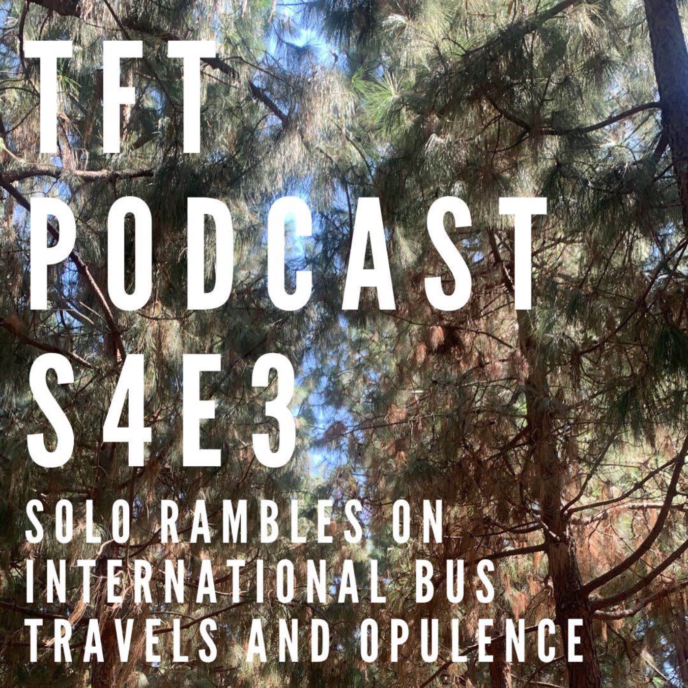cover art for S4E3: solo rambles on international bus travels and opulence