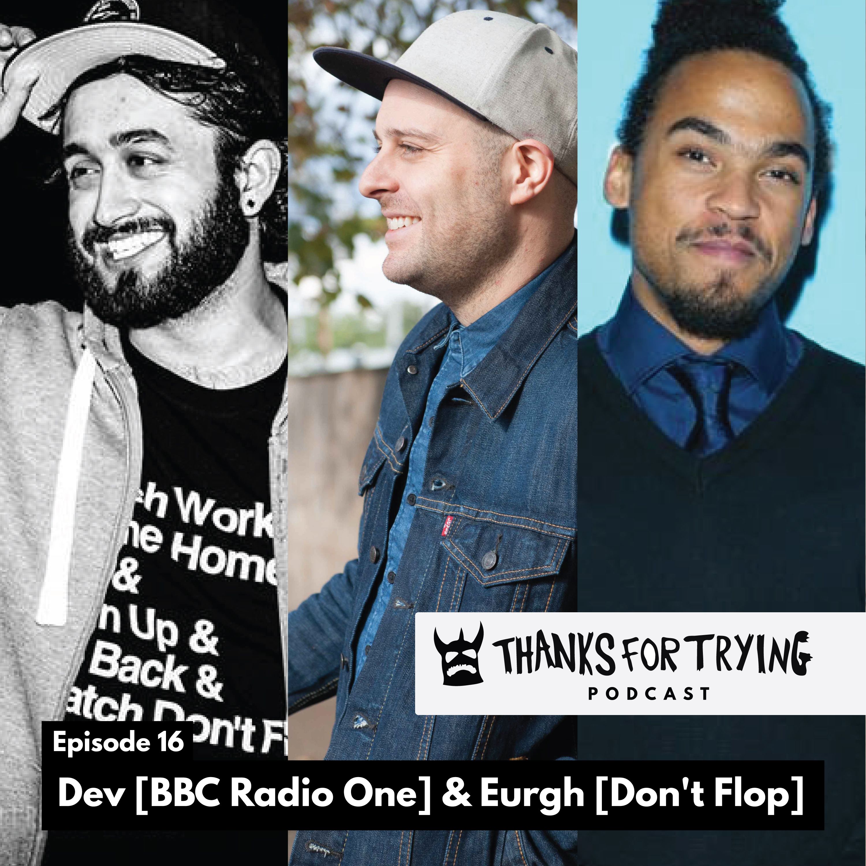 16: Dev [BBC Radio One] & Eurgh [Don’t Flop] episode artwork