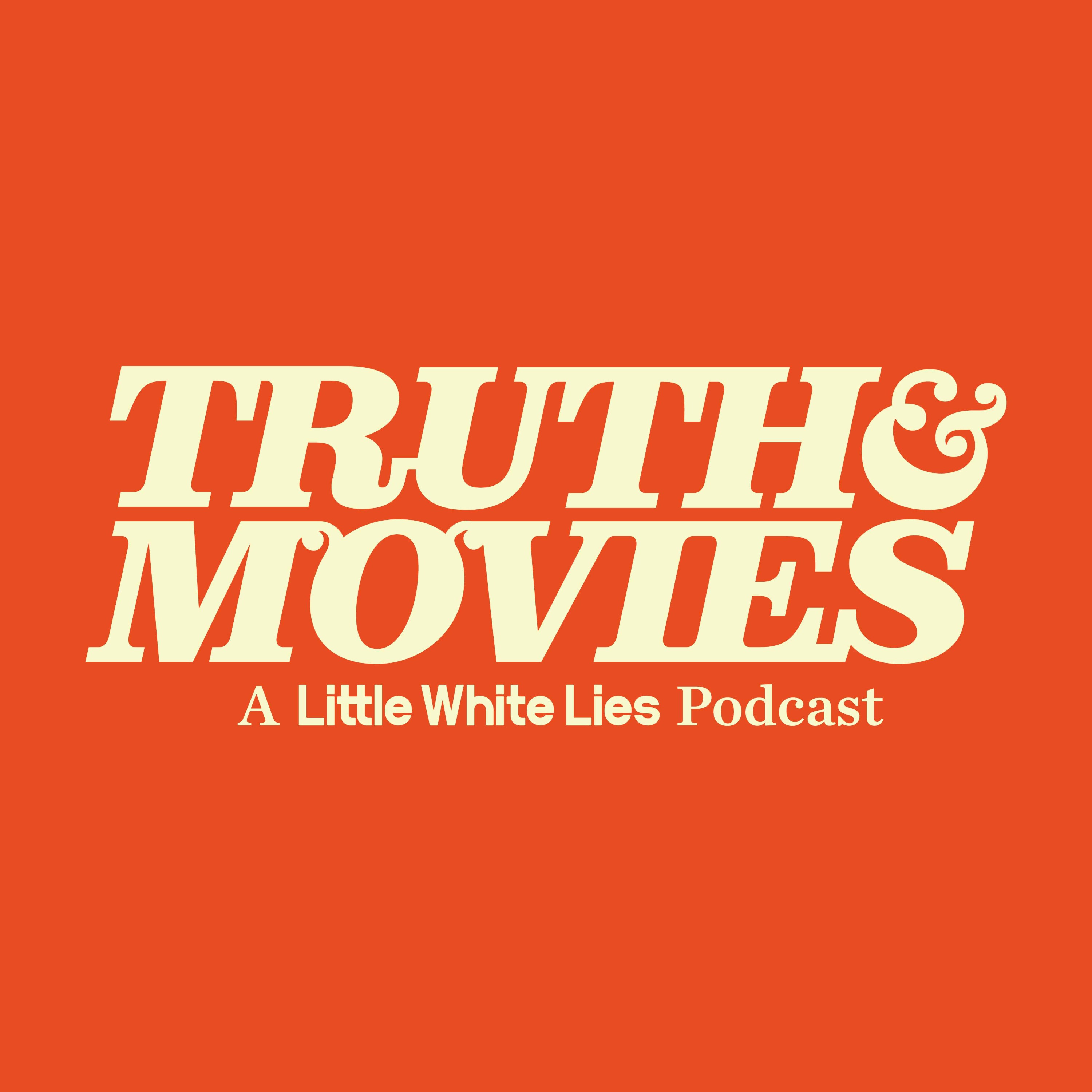 Truth & Movies: A Little White Lies Podcast