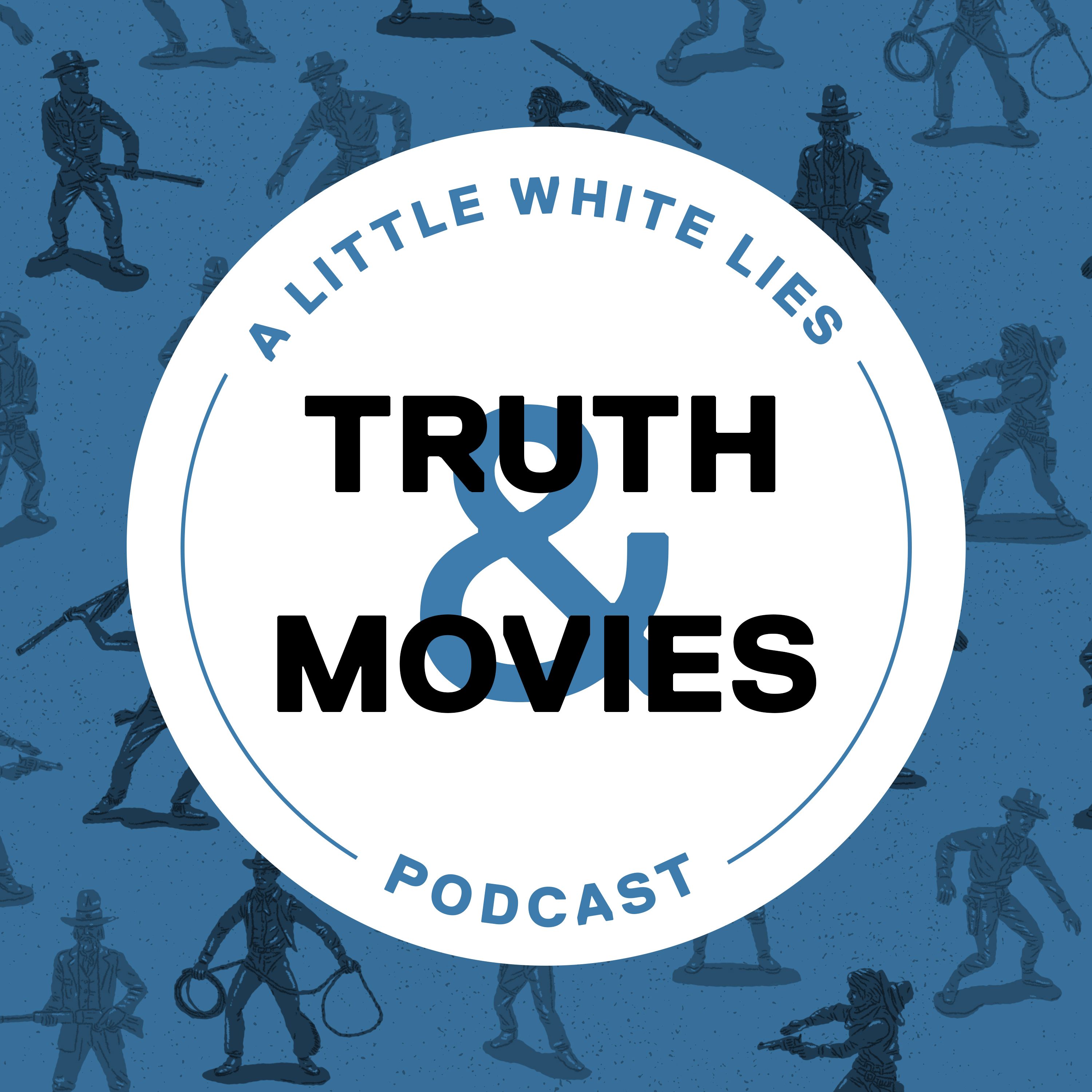 Truth & Movies: A Little White Lies Podcast