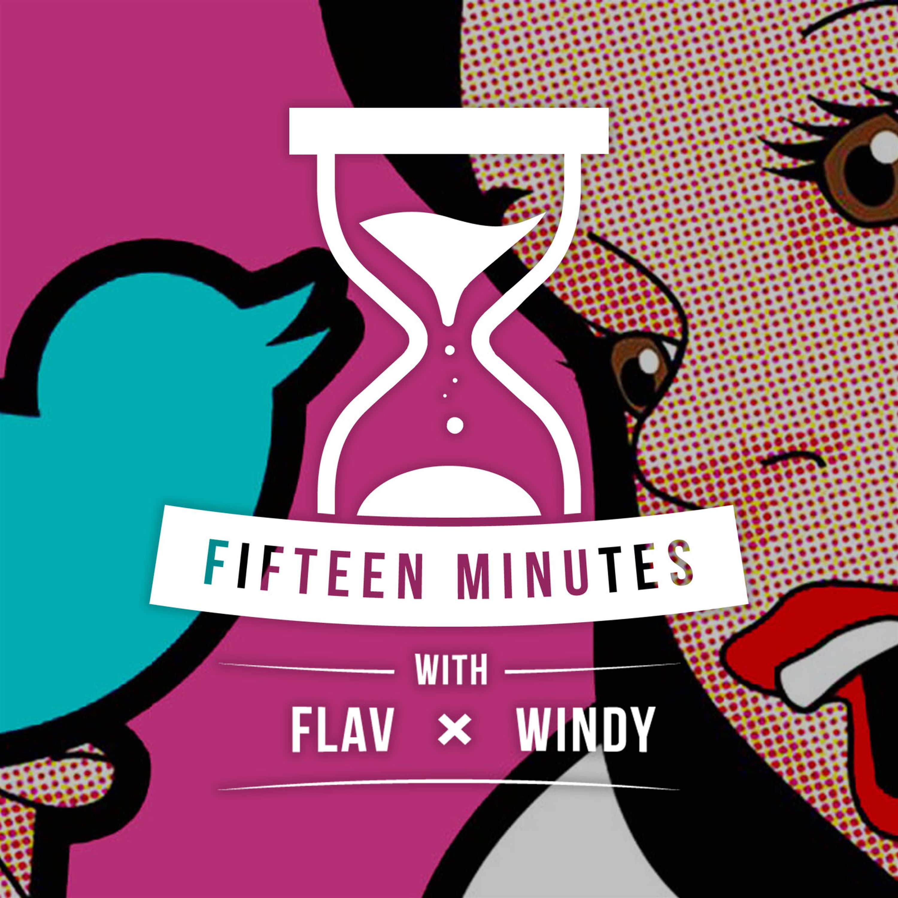 15 Minutes (With Flav and Windy)
