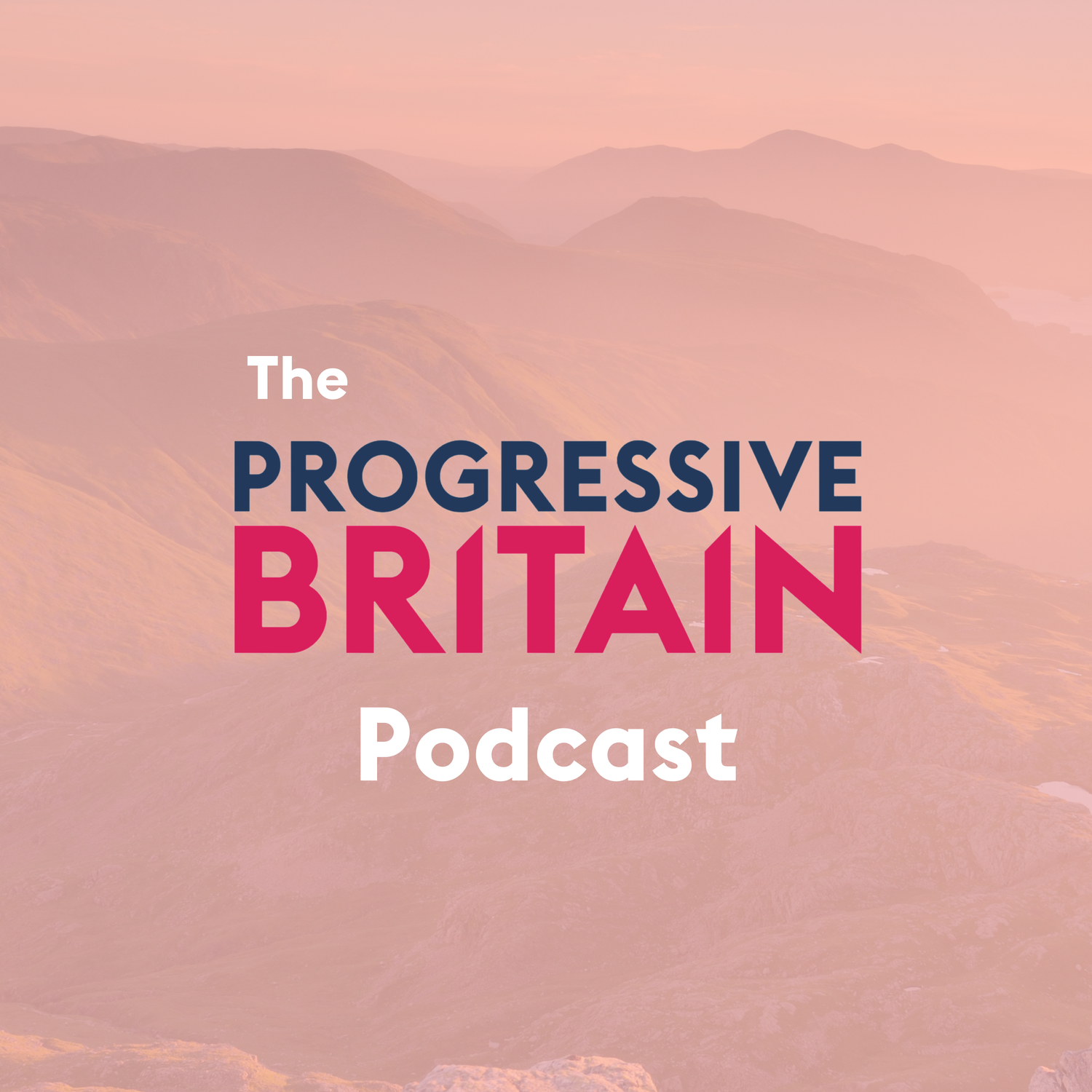 The Progressive Britain Podcast