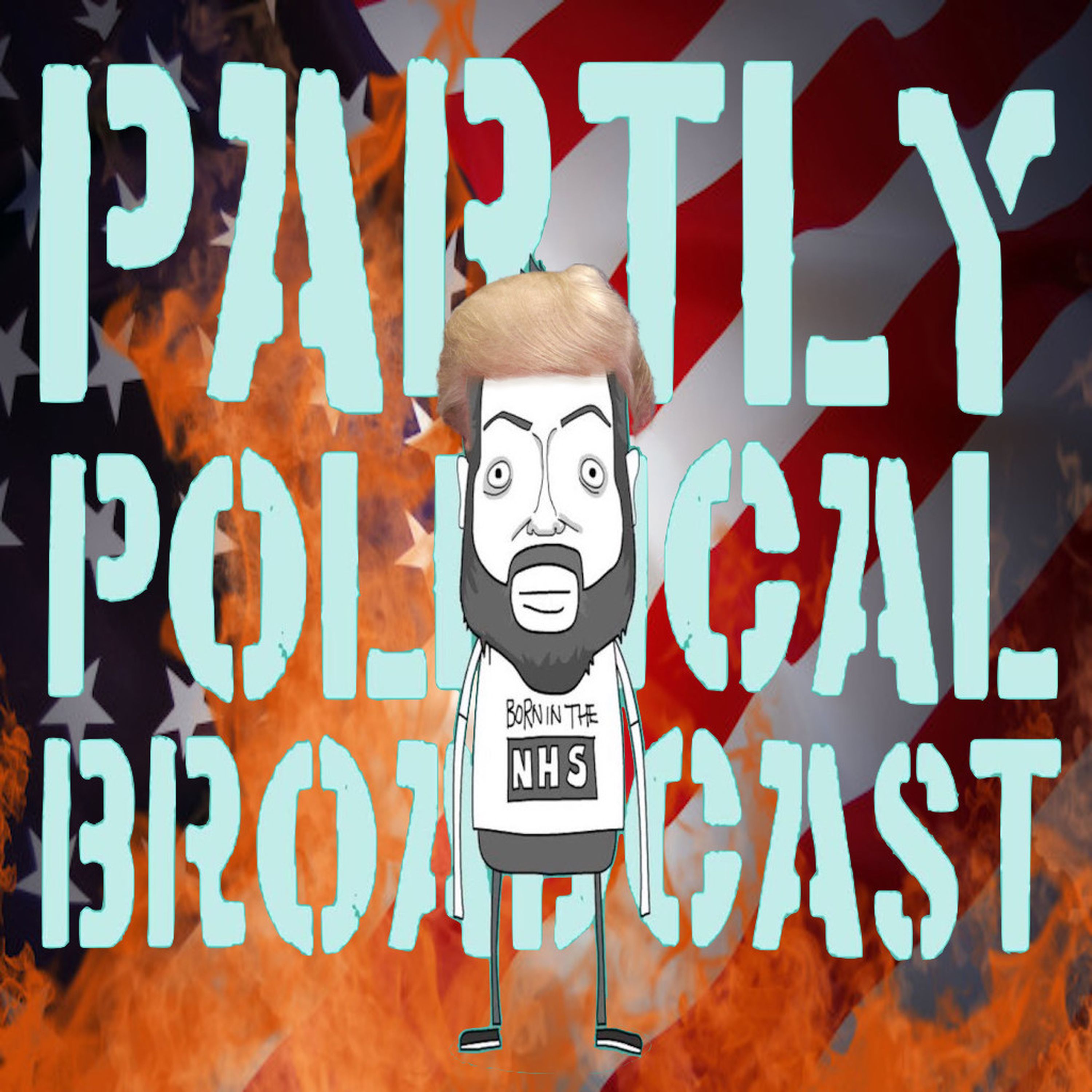 Partly Political Broadcast – Episode 37.5 OMFGWTFBBQ America! episode artwork