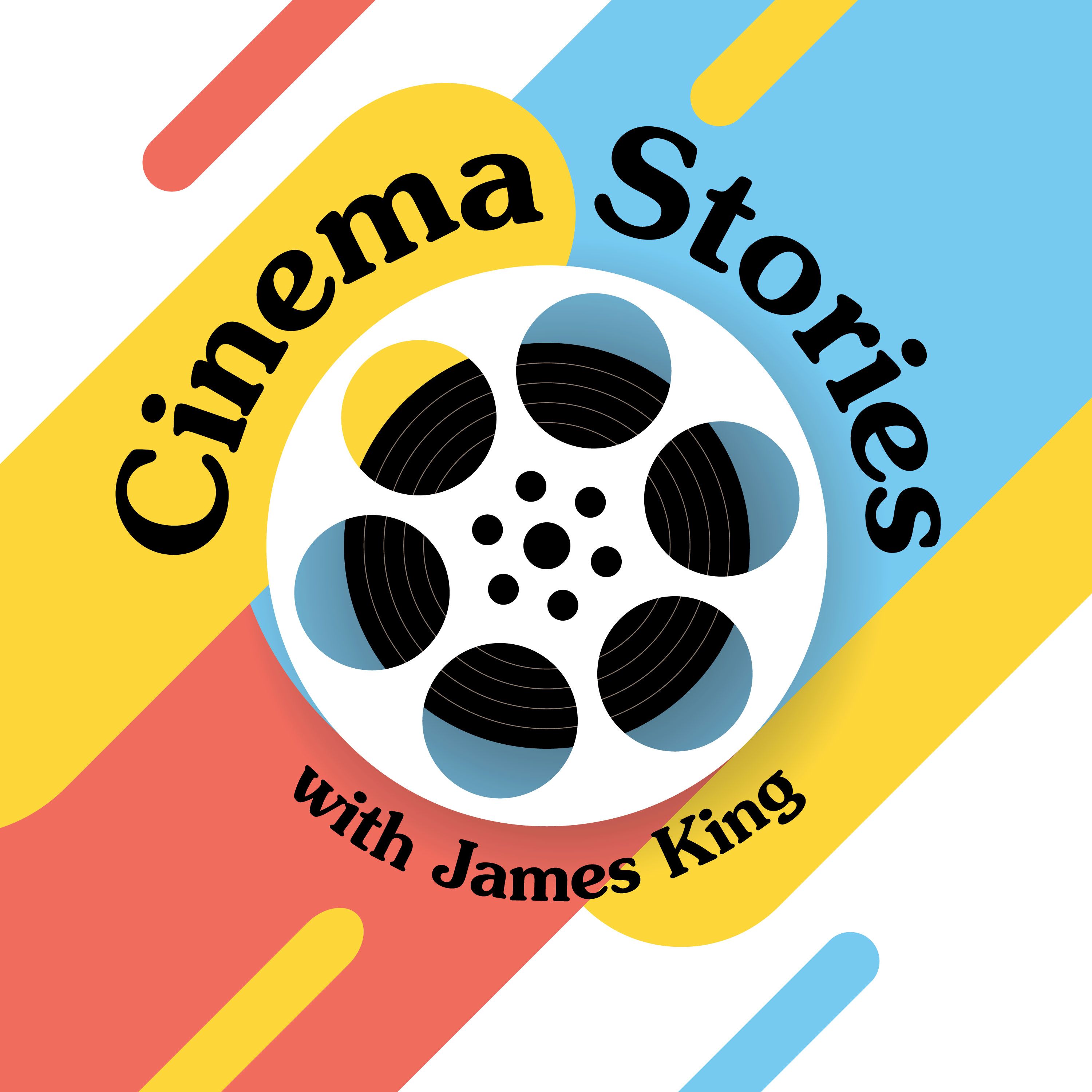 cover art for Cinema Stories with James King and guest Gareth Gwynn