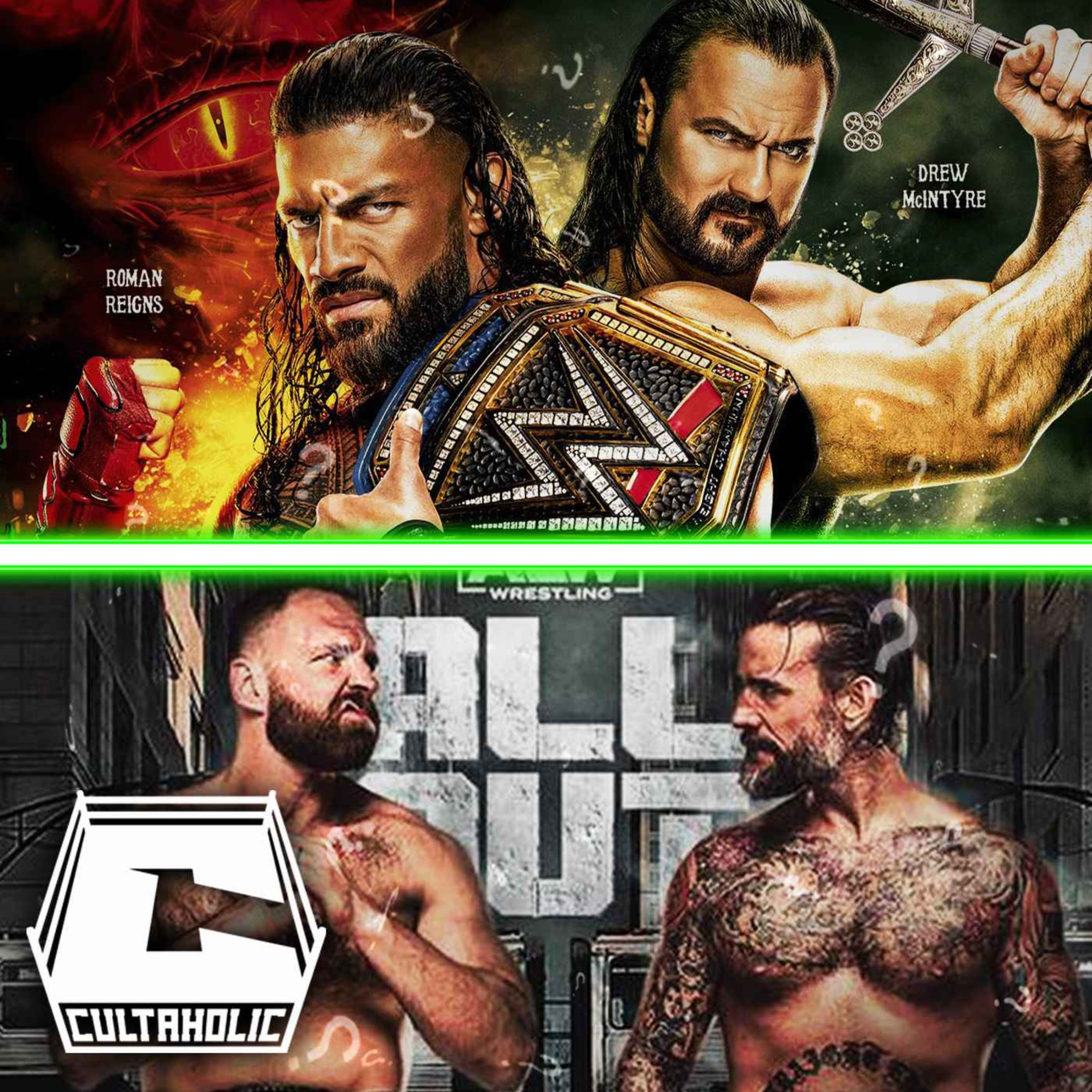 Cultaholic Podcast Episode 241 - Which WWE/AEW Match This Weekend Will Be The Best?