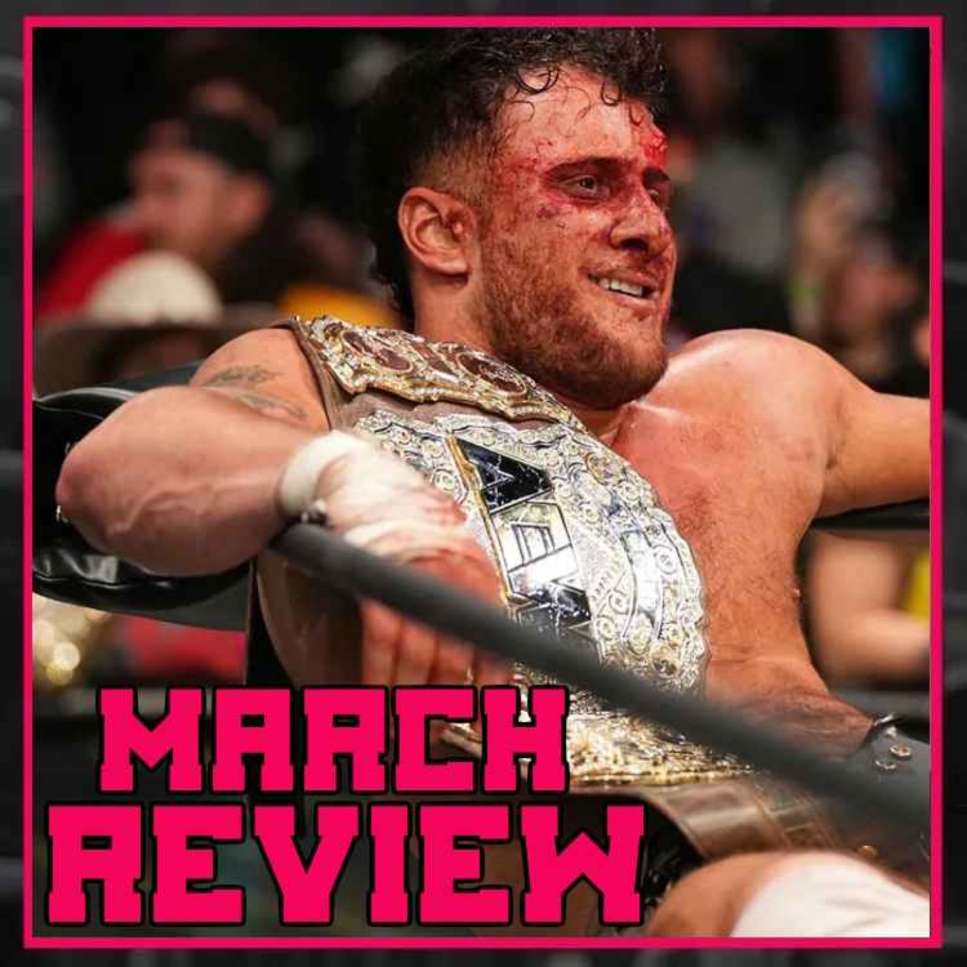 MARCH 2023 | MJF Causes Controversy, CM Punk Calls Out AEW 