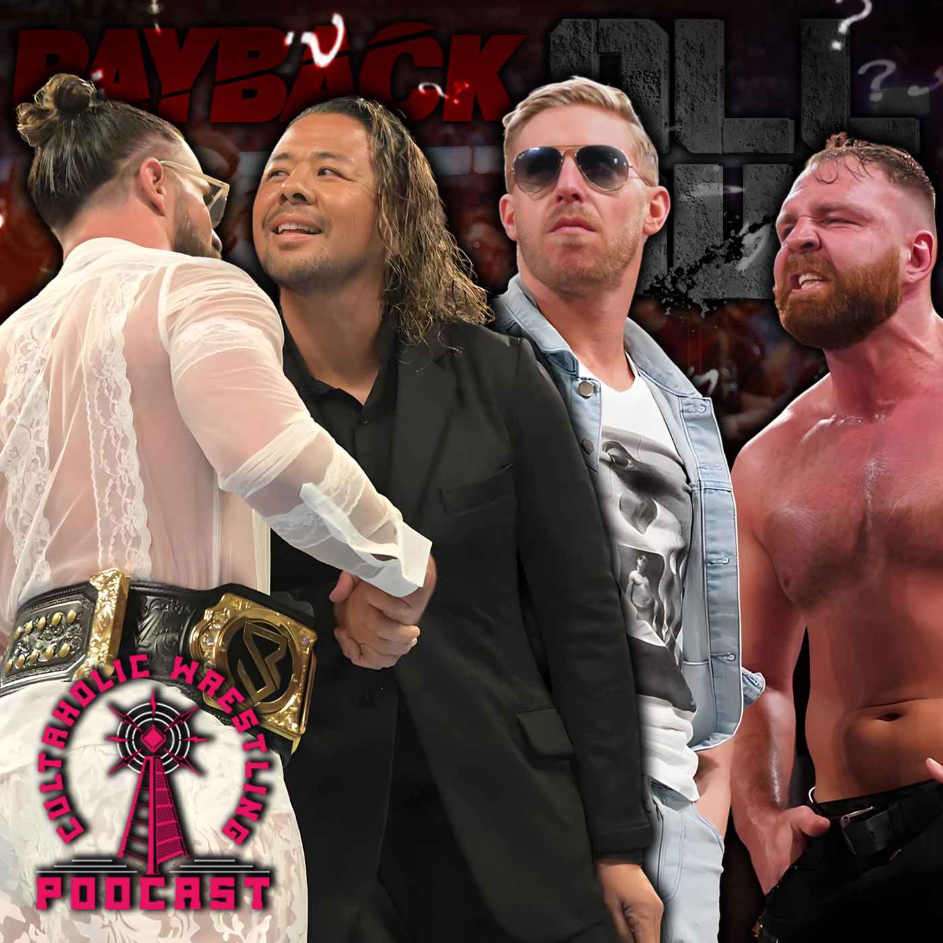 Cultaholic Wrestling Podcast 294 - What Will Be The Best Match of WWE Payback & AEW All In 2023?
