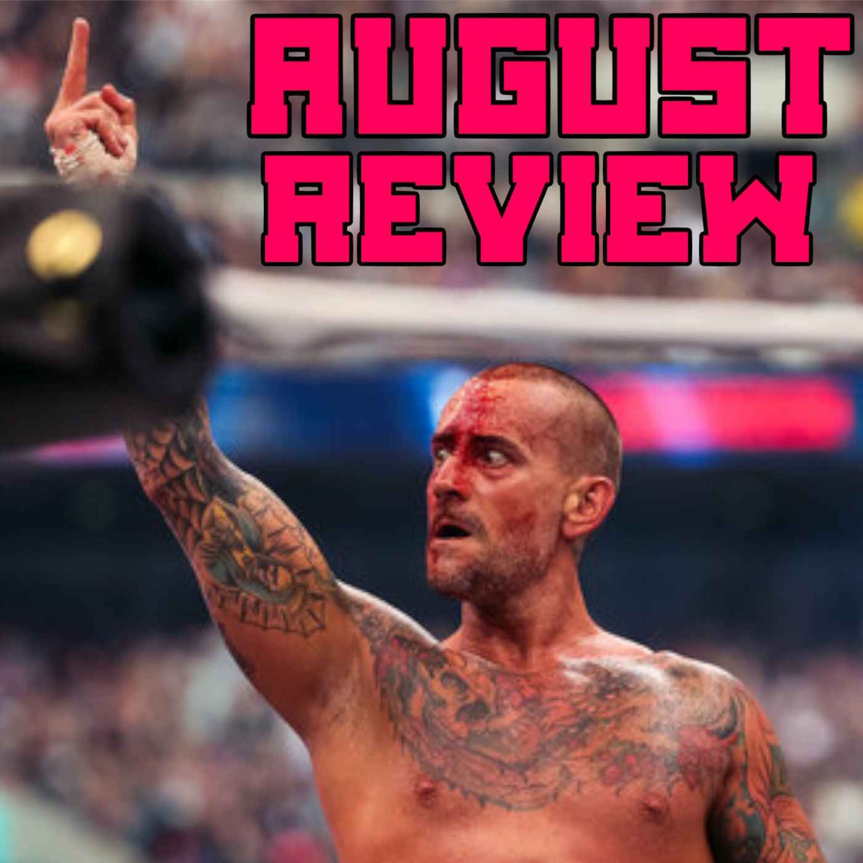 AUGUST 2023: CM Punk Drama, AEW All In, Edge Retires From WWE, Cash Wheeler Arrested & More! | CULTAHOLIC.COM MONTH IN REVIEW