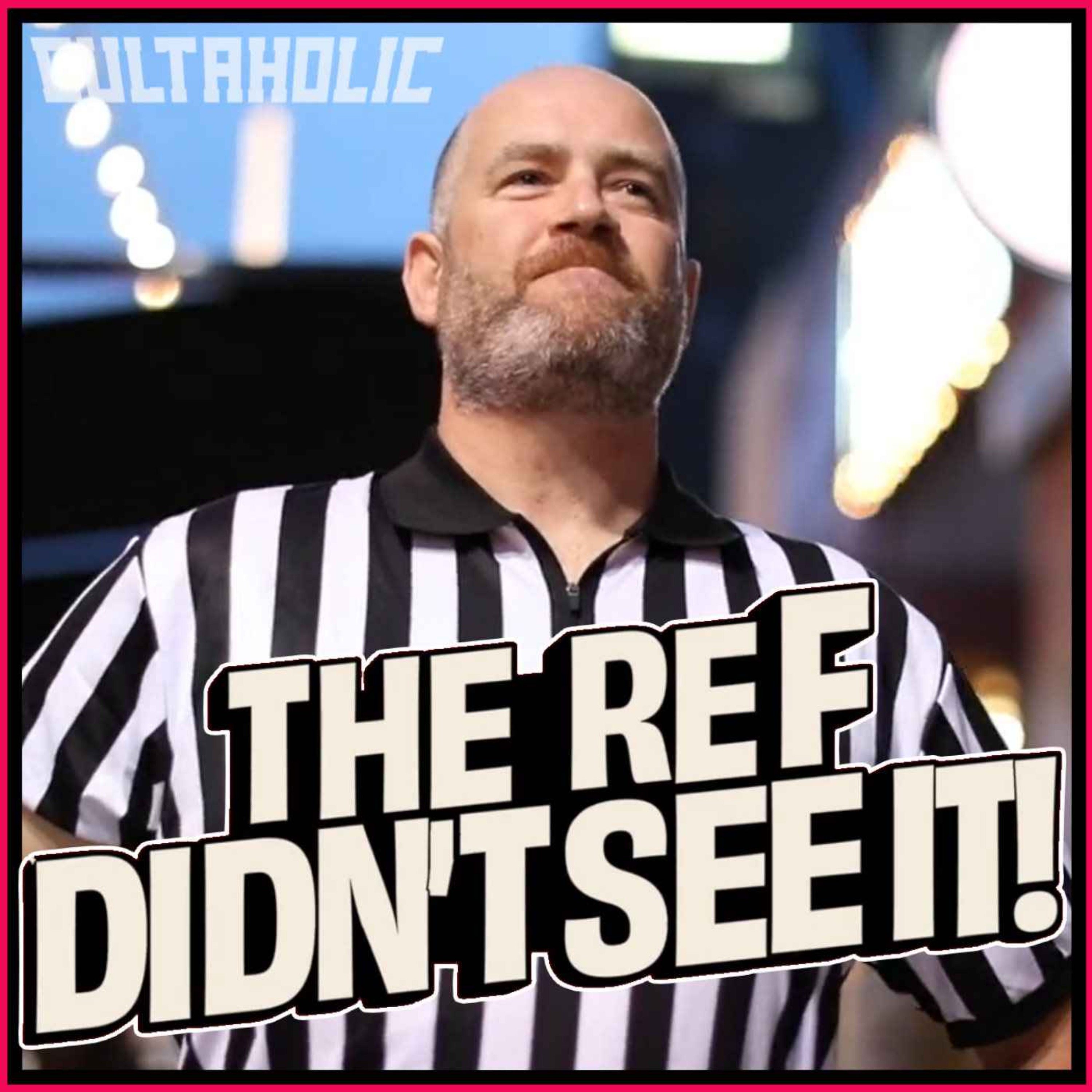 THE REF DIDN'T SEE IT!  Colin Hunter (Kayfabe News) is diving into the Art of Referee-ing! | CULTAHOLIC WRESTLING NEWS