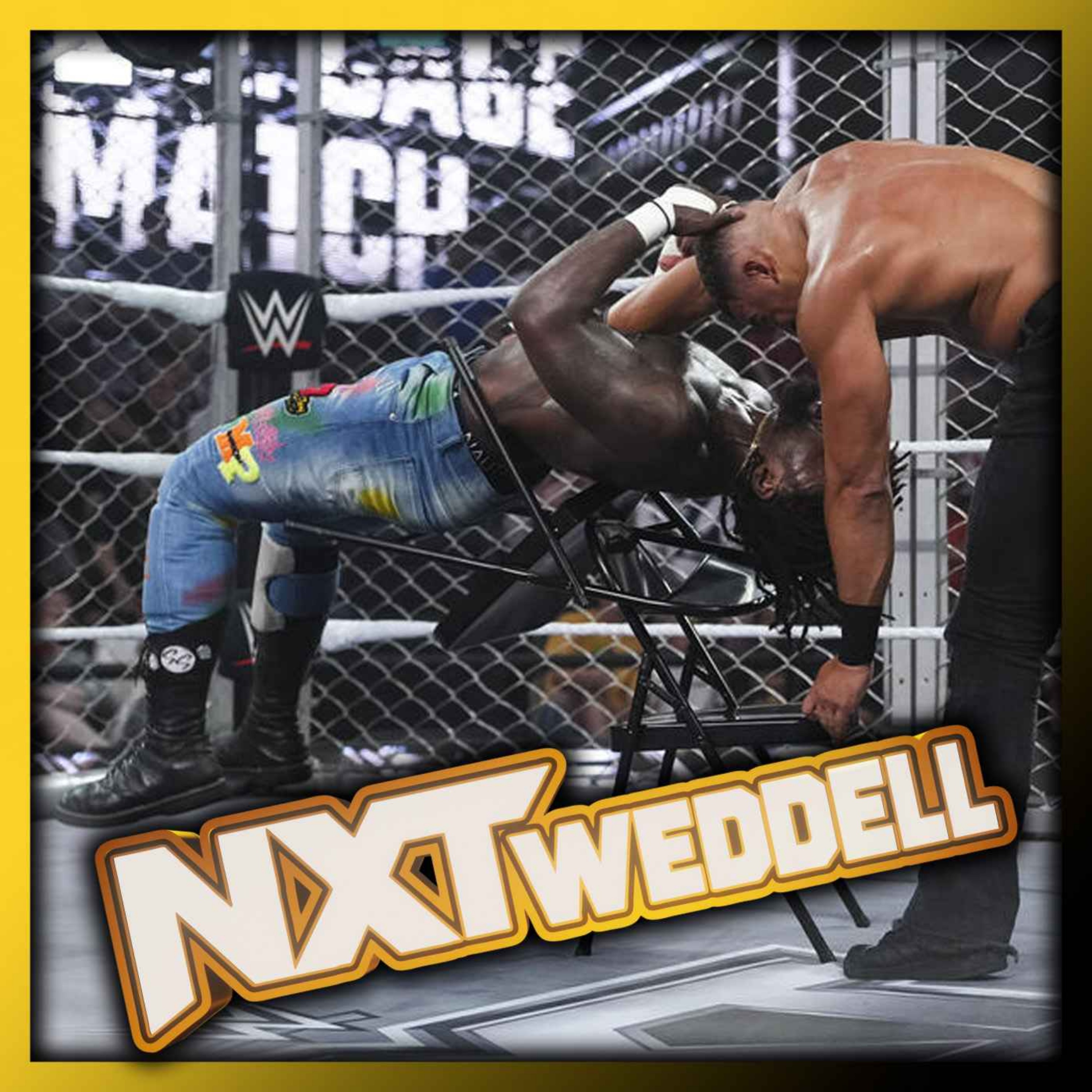 NXTweddell #2: The NXT Heatwave Summit, Weaponized Cage Match & Nattie Still Can't Talk episode artwork