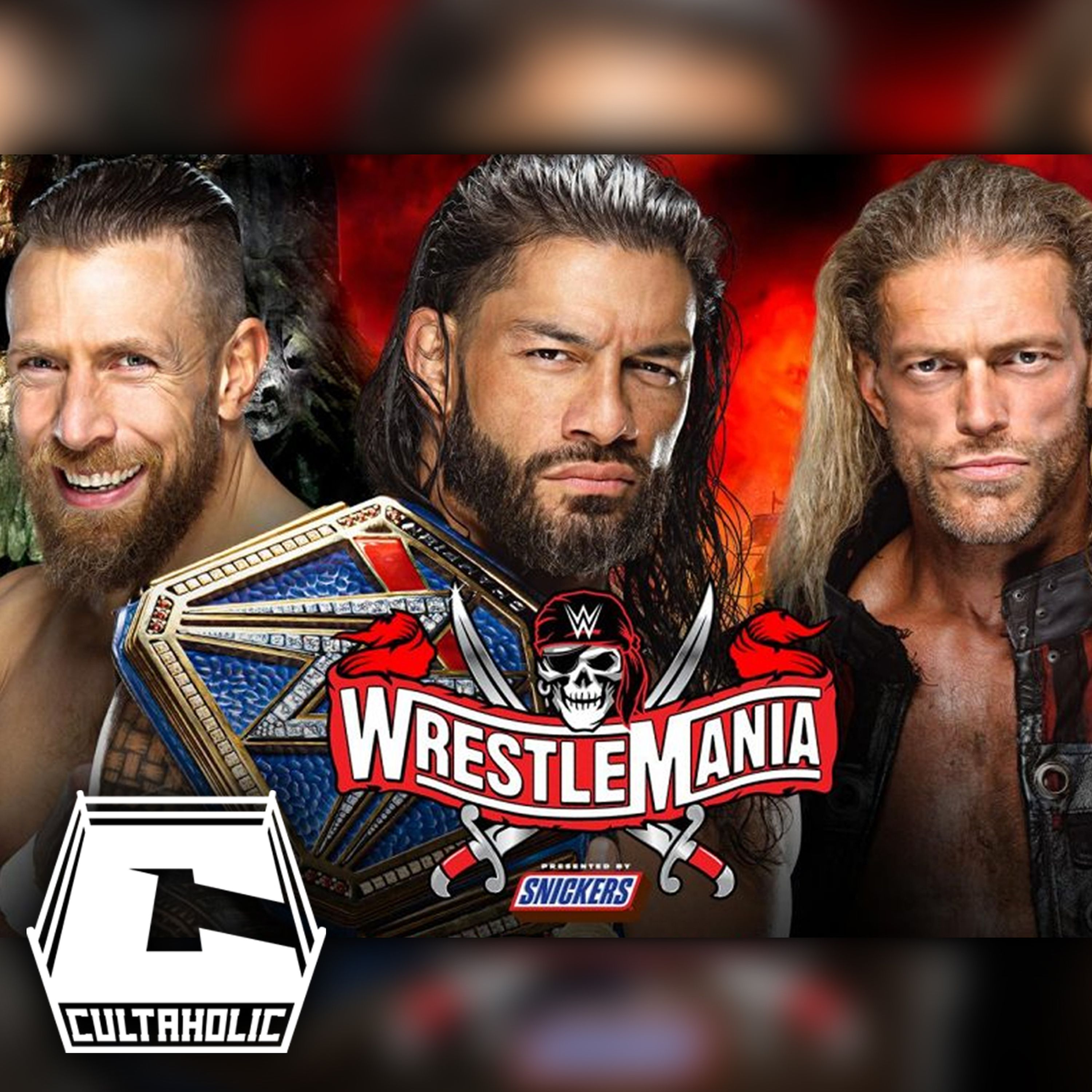 Cultaholic Wrestling Podcast 169: What Will Be The Best Match At WWE WrestleMania 37?