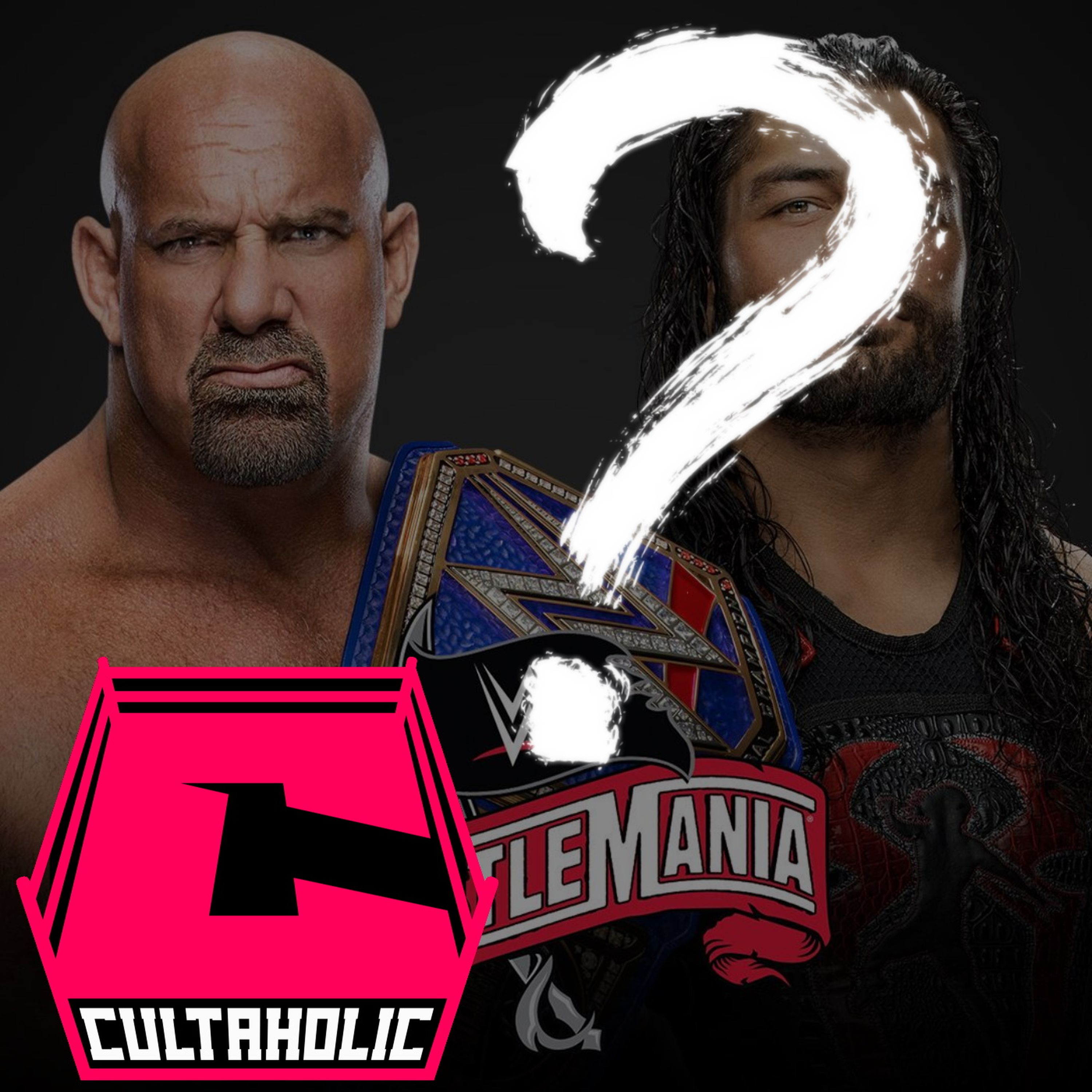 Roman Vs Goldberg STILL Being Advertised For Wrestlemania 36 | Cultaholic Wrestling News