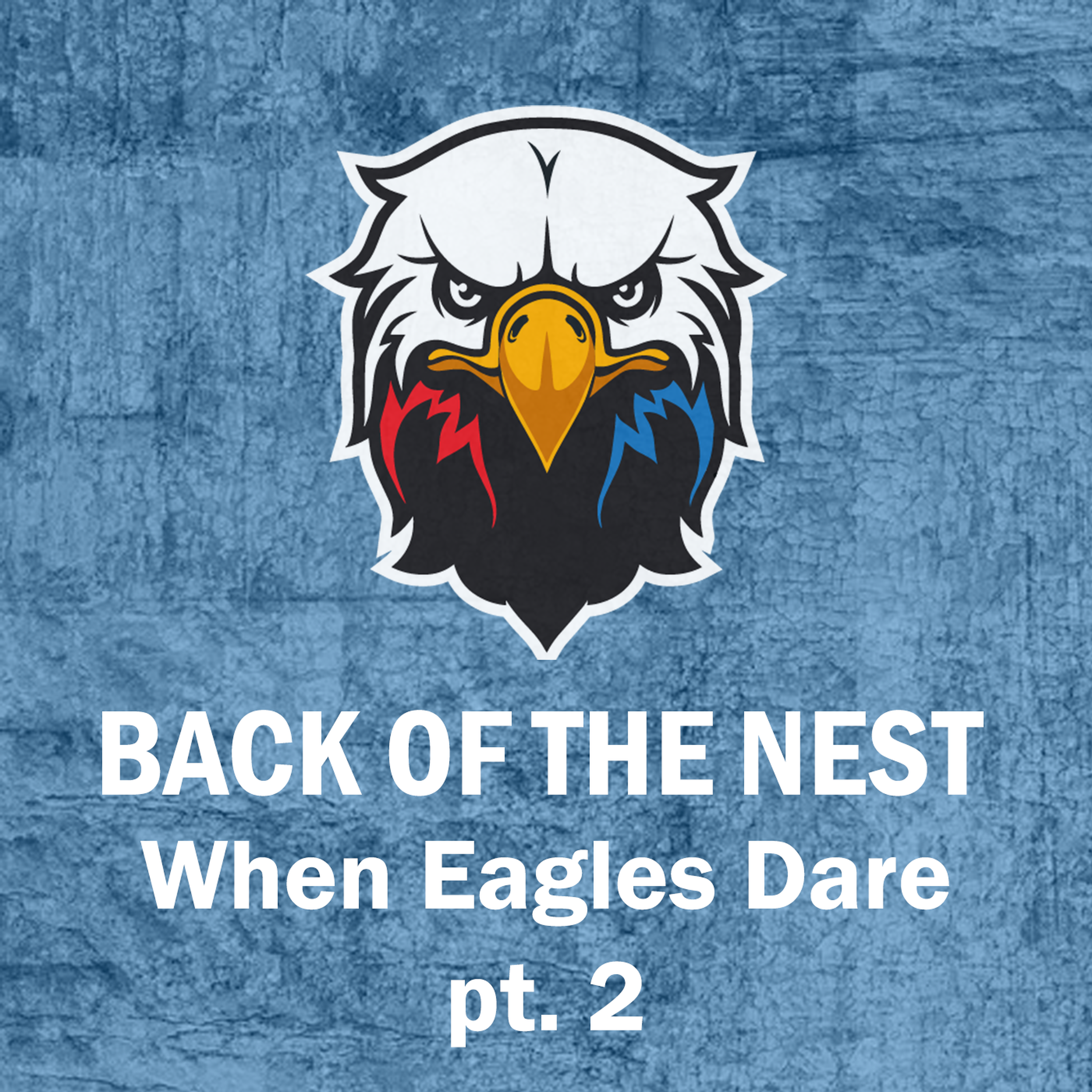 Back of the Nest: When Eagles Dare pt. 2