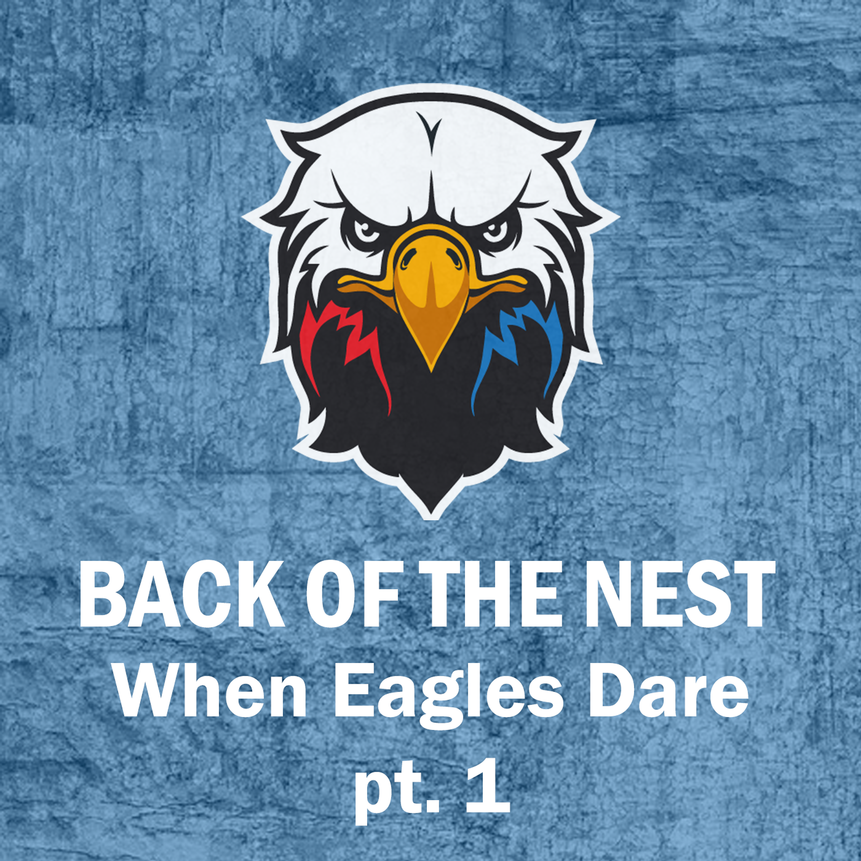 Back of the Nest: When Eagles Dare pt. 1