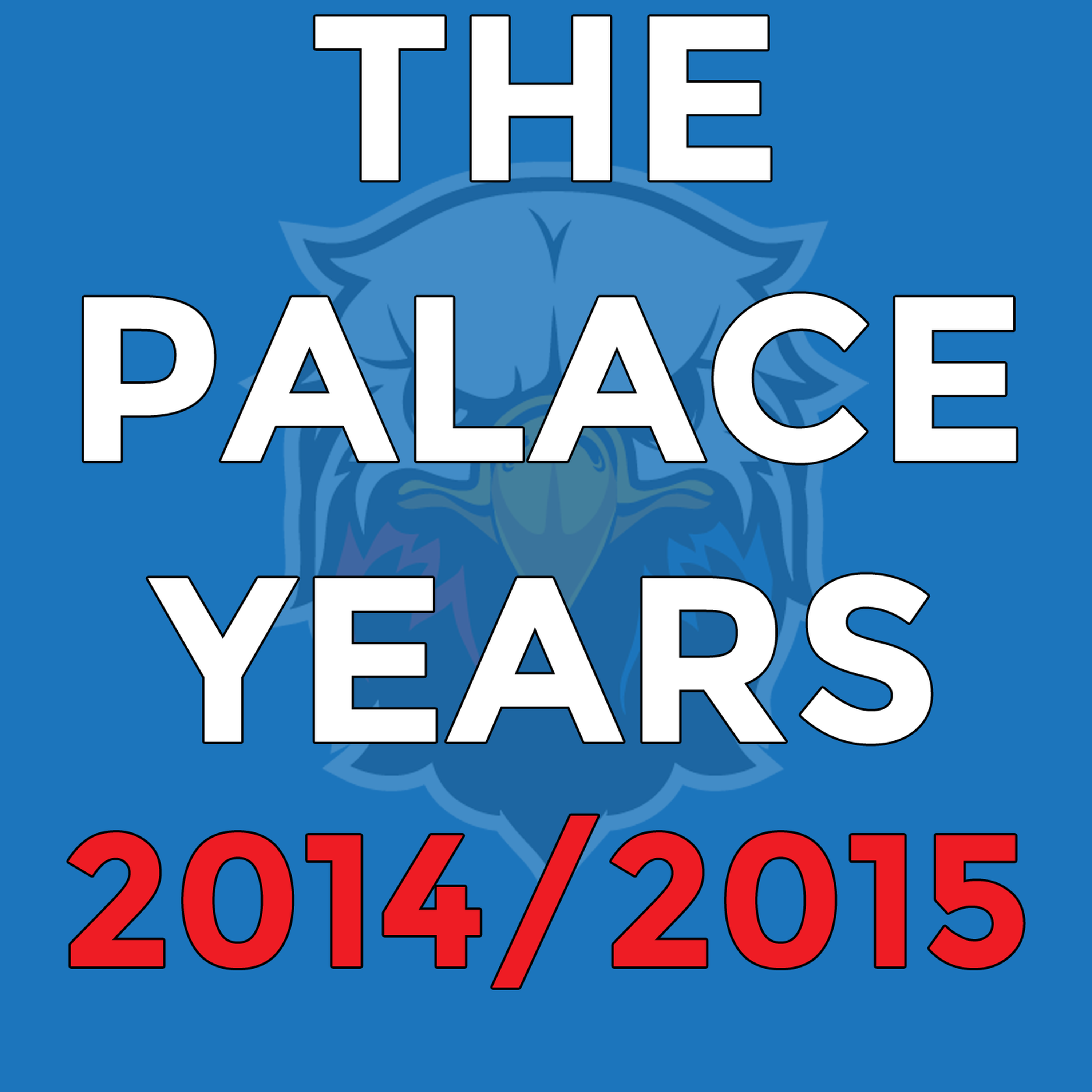 cover art for The Palace Years - 2014/2015