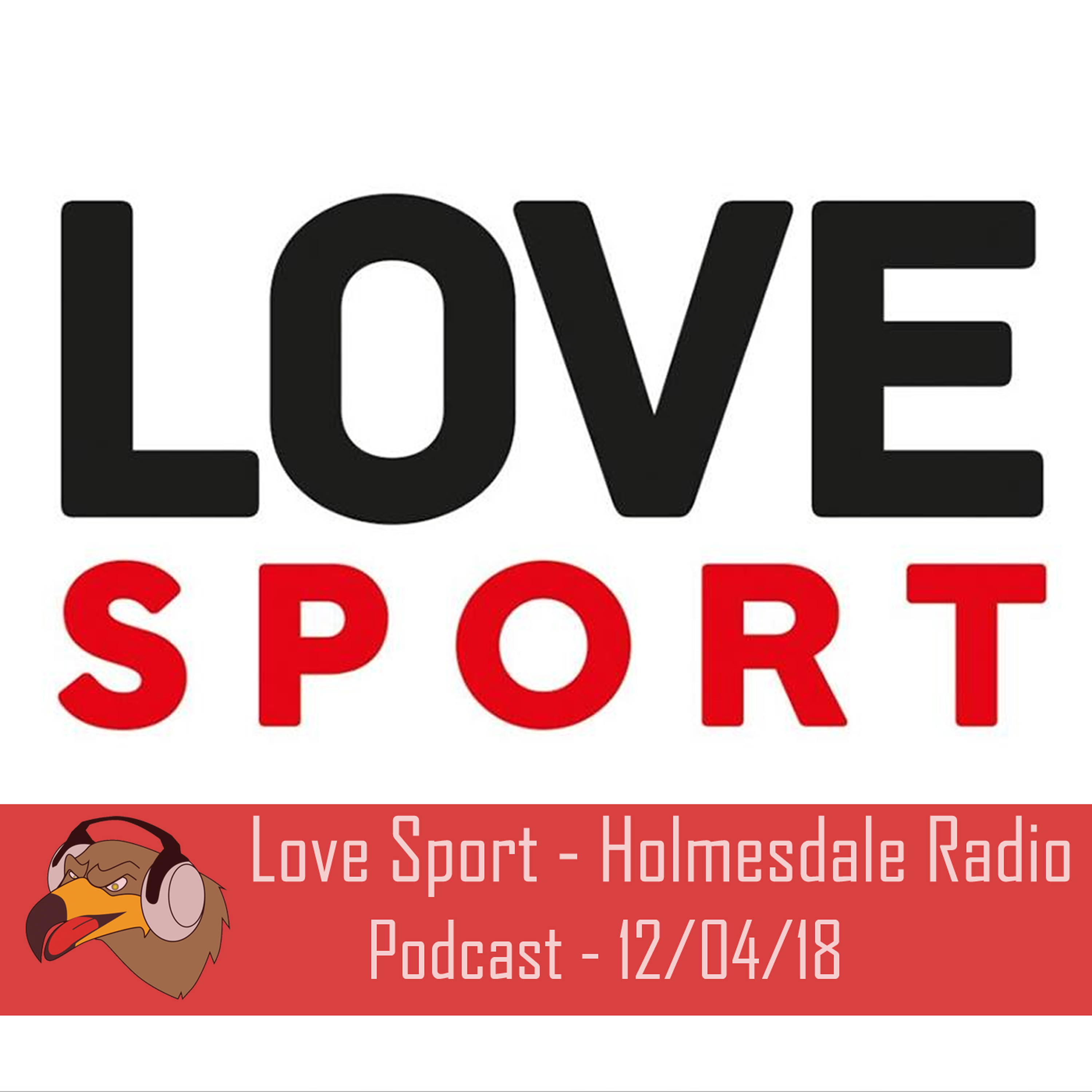cover art for Love Sport - Holmesdale Radio (12/04/2018)