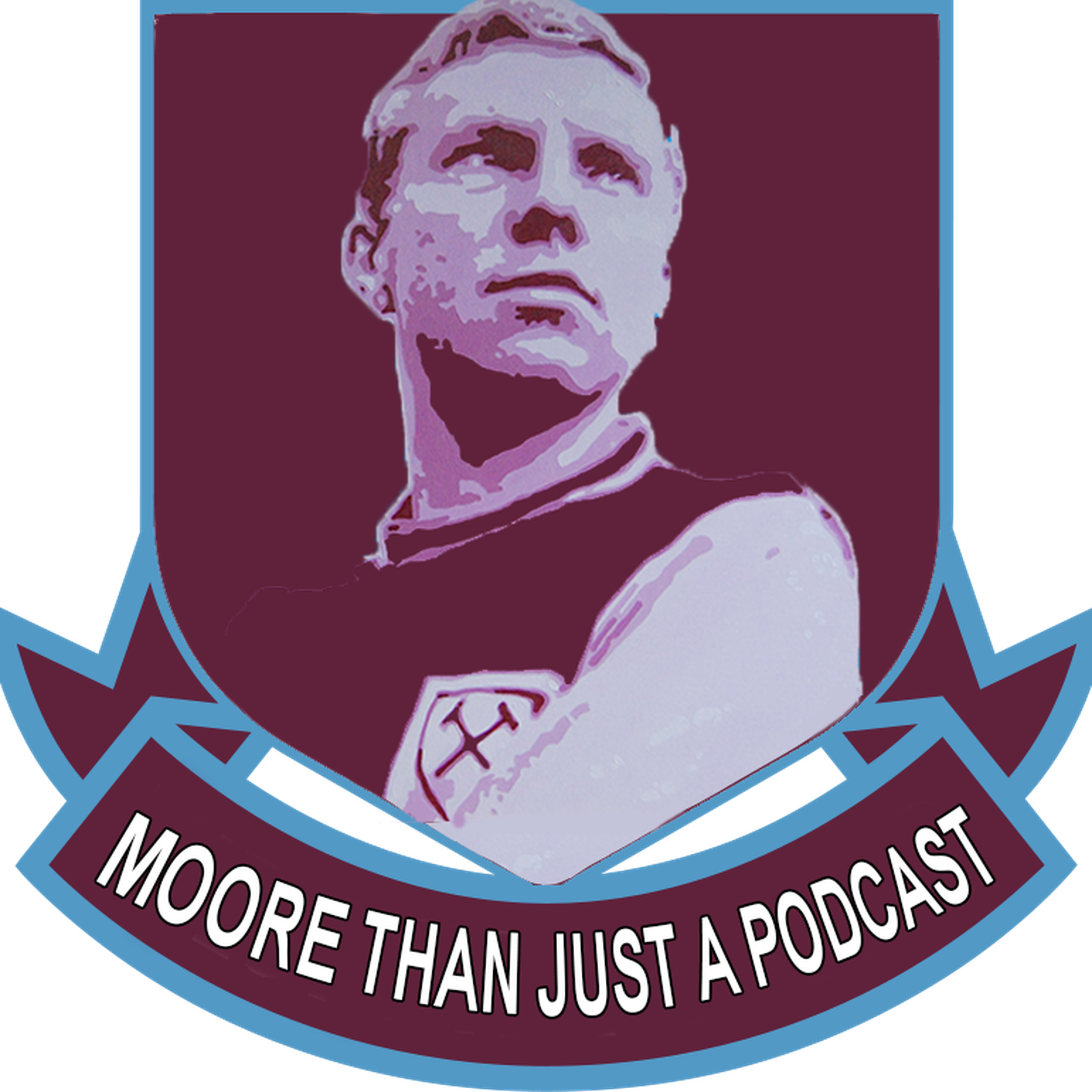 Moore Than Just A Podcast - West Ham Podcast
