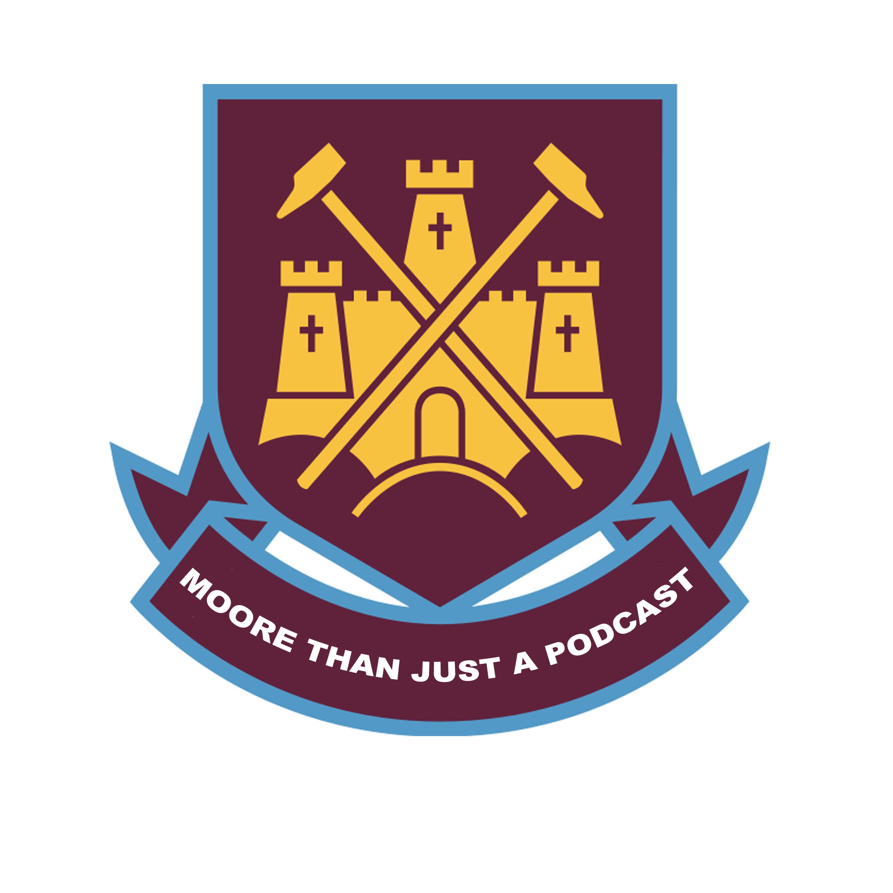 Moore Than Just A Podcast - West Ham Podcast