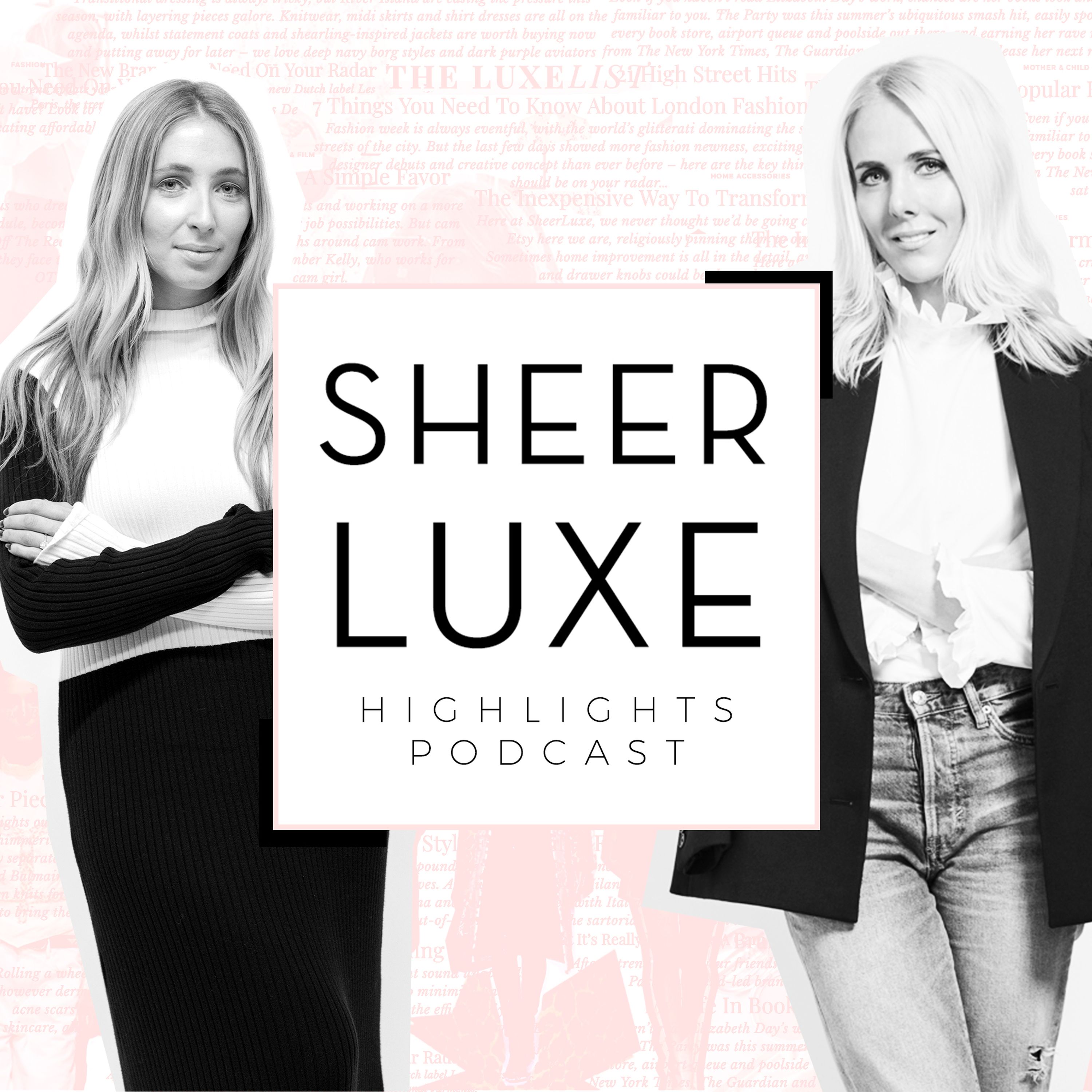 SheerLuxe Podcast