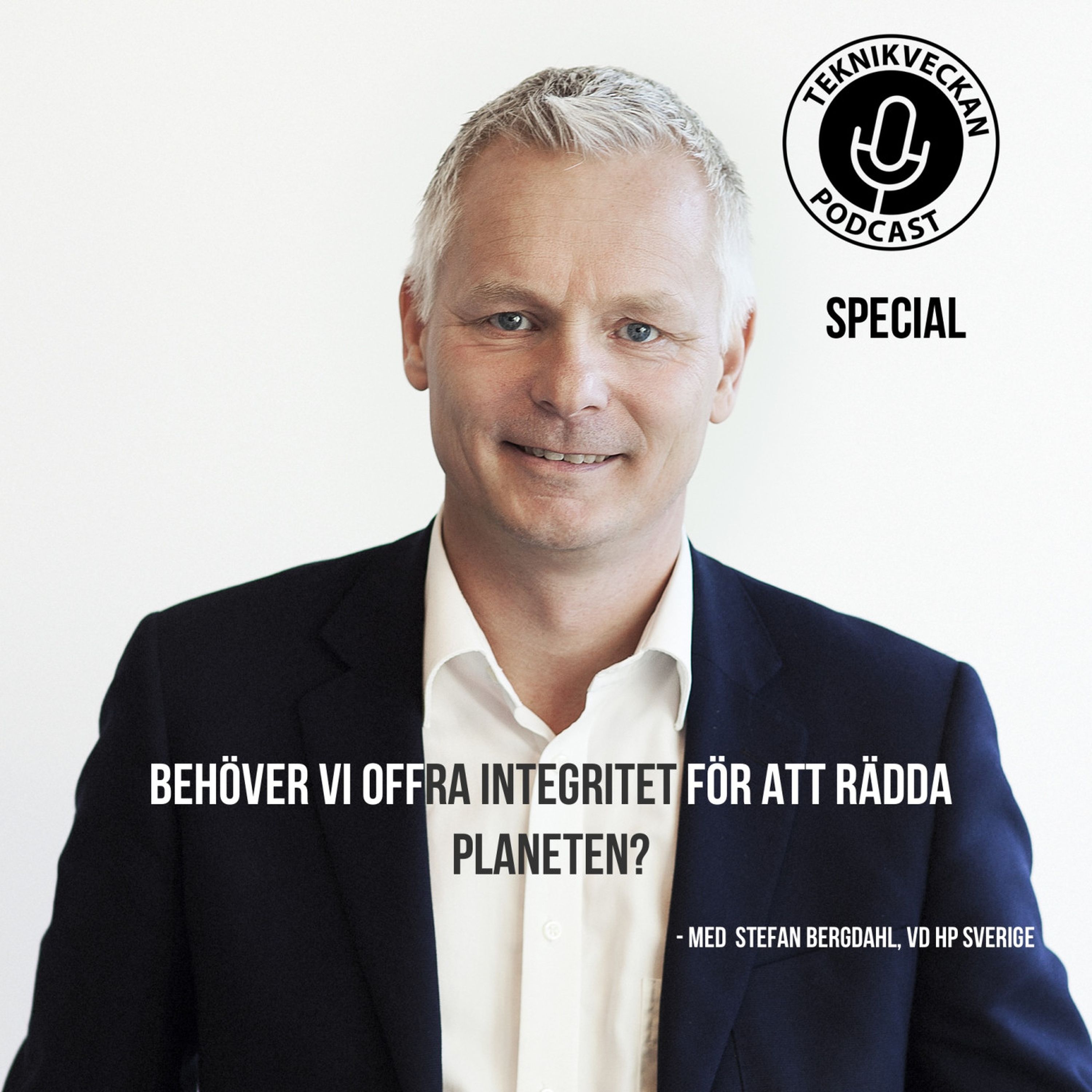 Special: Behöver vi offra integritet för att rädda planeten - Med Stefan Bergdahl VD HP Sverige
