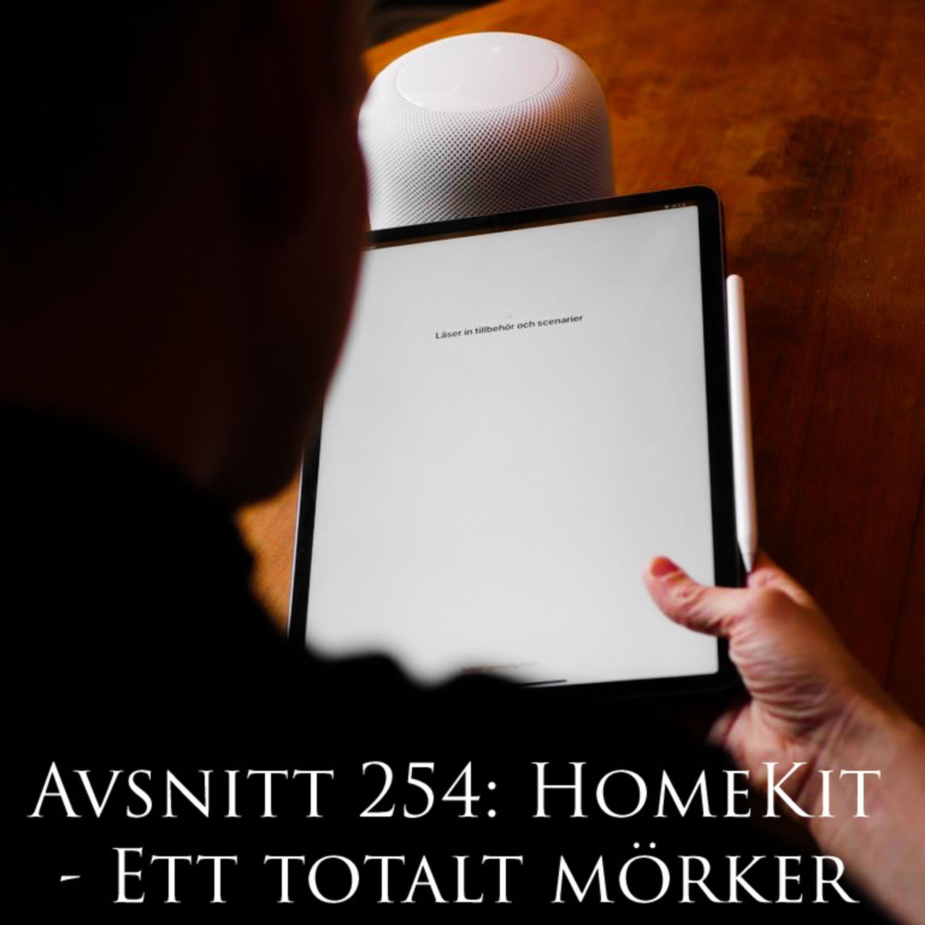 Avsnitt 254: HomeKit - Ett totalt mörker episode artwork