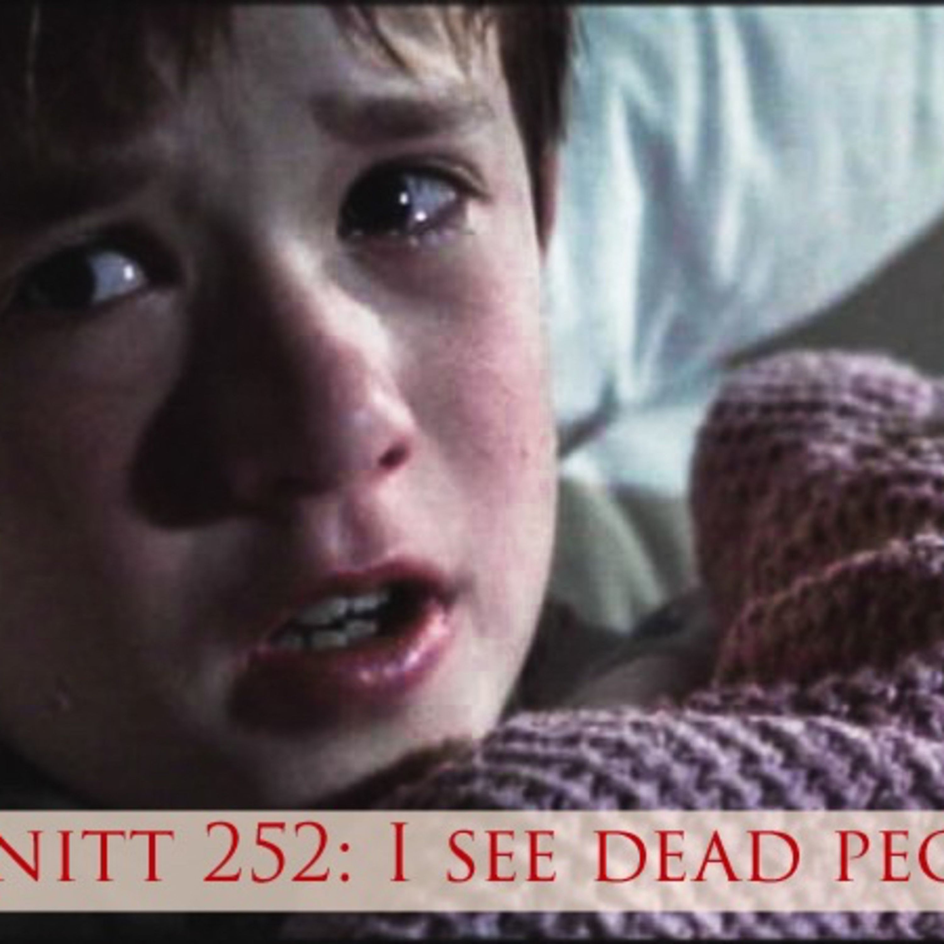Avsnitt 252: I see dead people